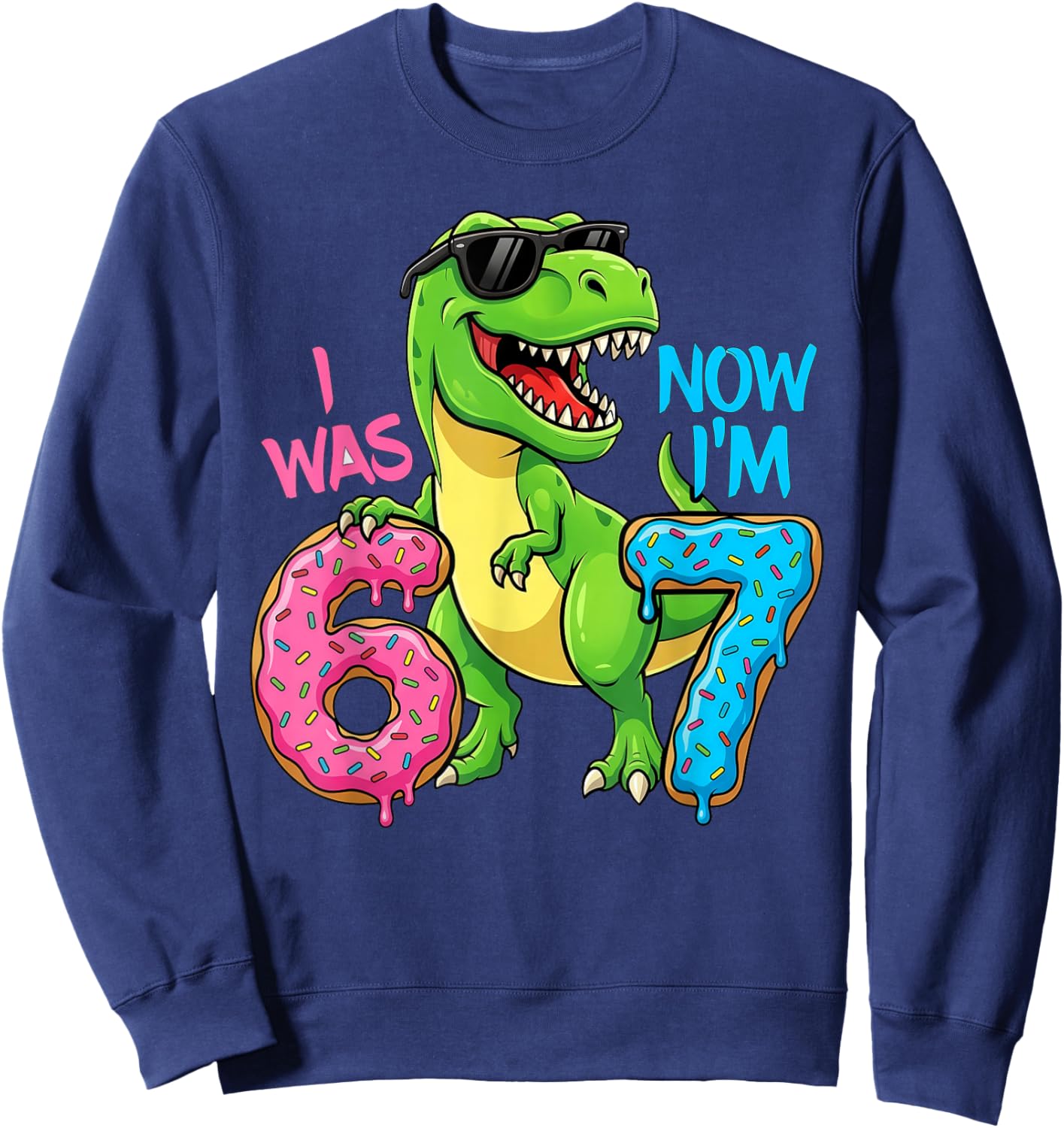 I was Six Now I'm Seven Dinosaur 67 Meme 7th Birthday Sweatshirt - Sweatshirt | Navy