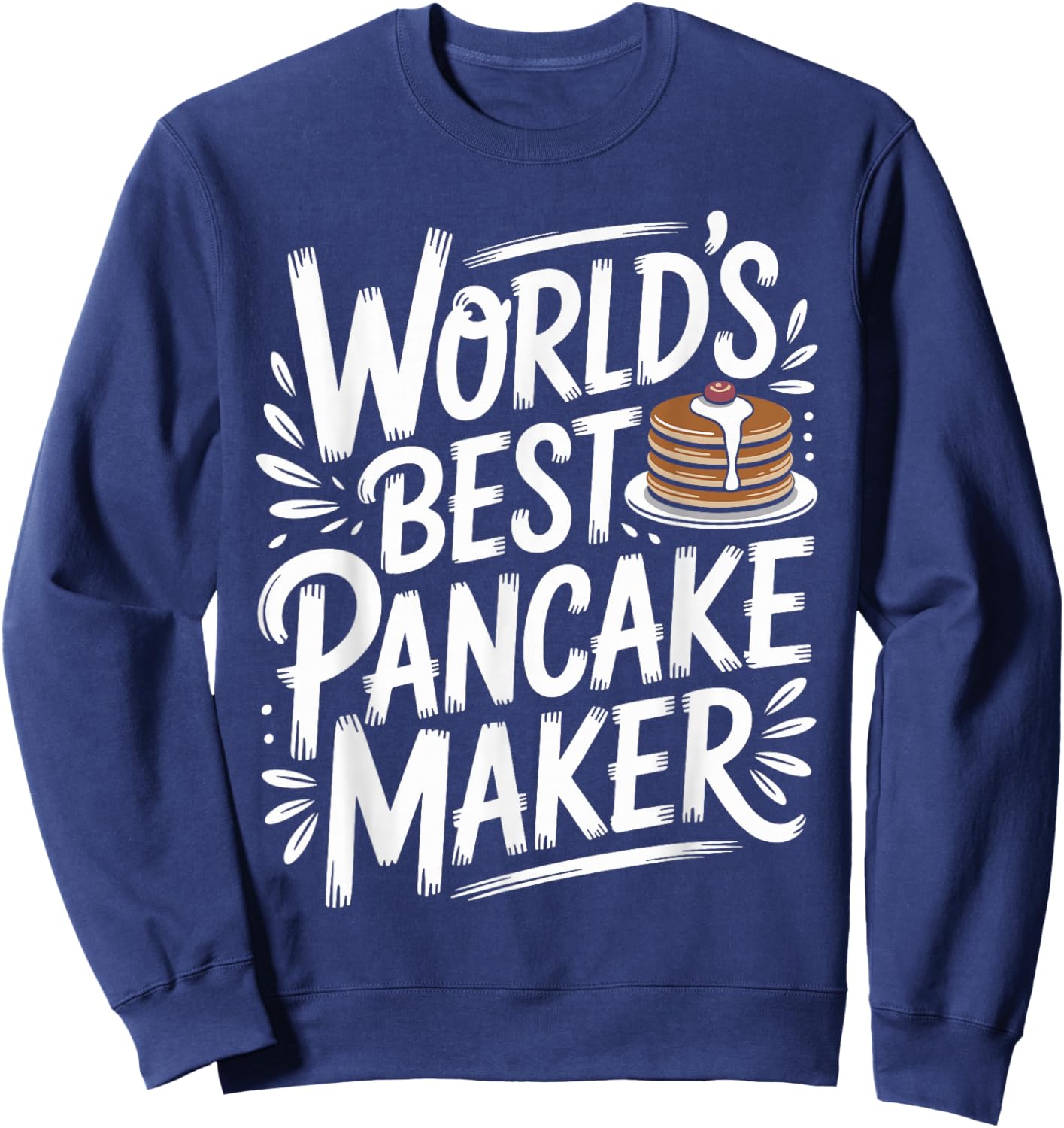 World's Best Pancake Maker Funny Sweatshirt - Sweatshirt | Navy