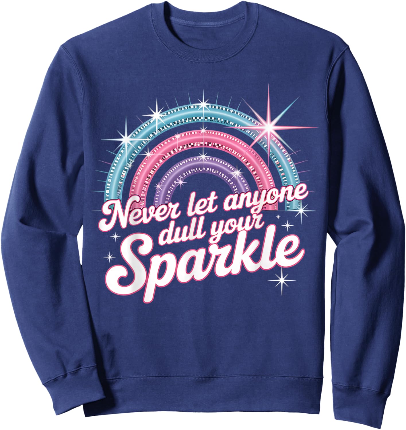 Never Let Anyone Dull Your Sparkle Sweatshirt - Sweatshirt | Navy