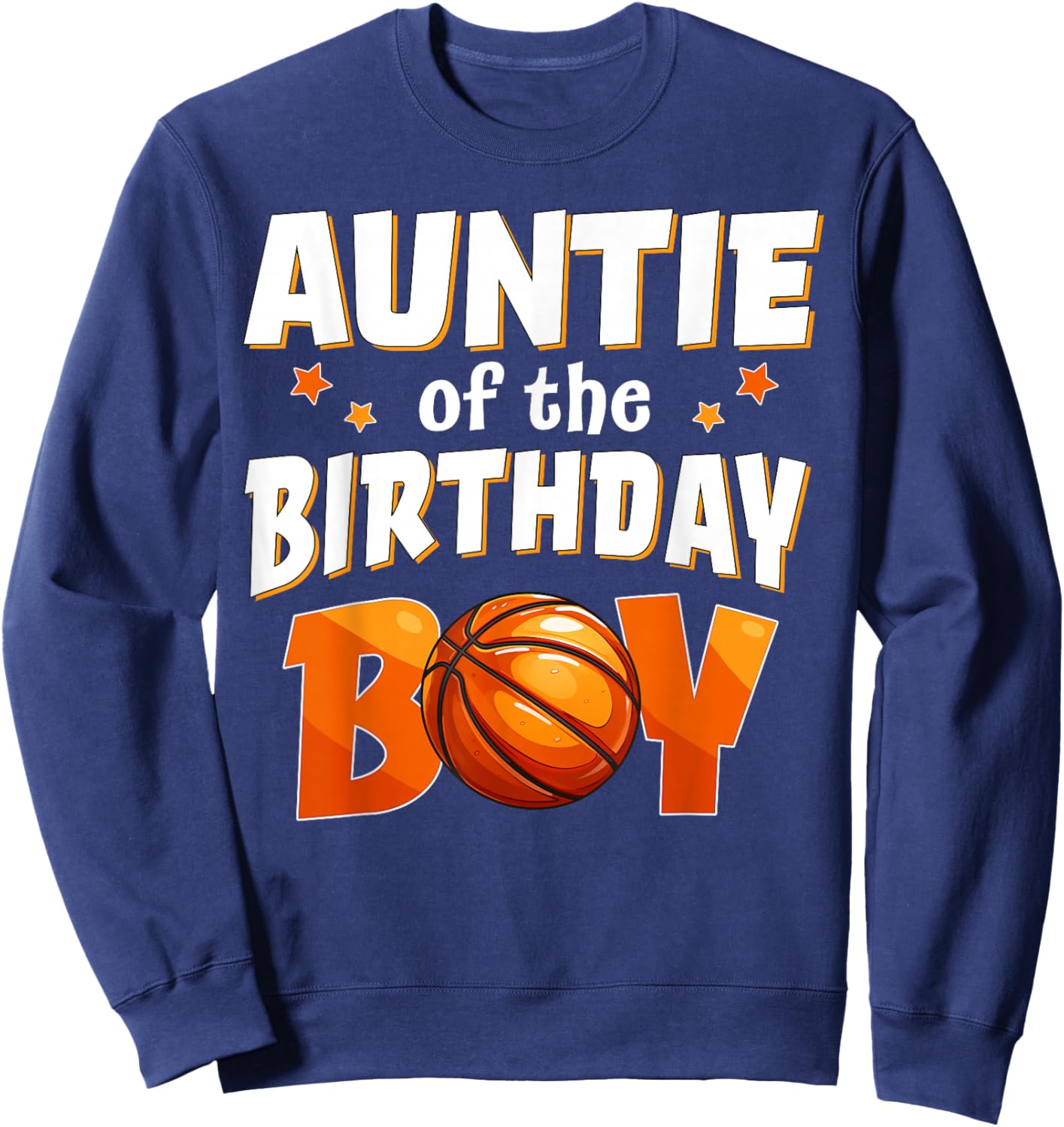 Auntie of The Birthday Boy Basketball Family Matching Sport Sweatshirt - Sweatshirt | Navy