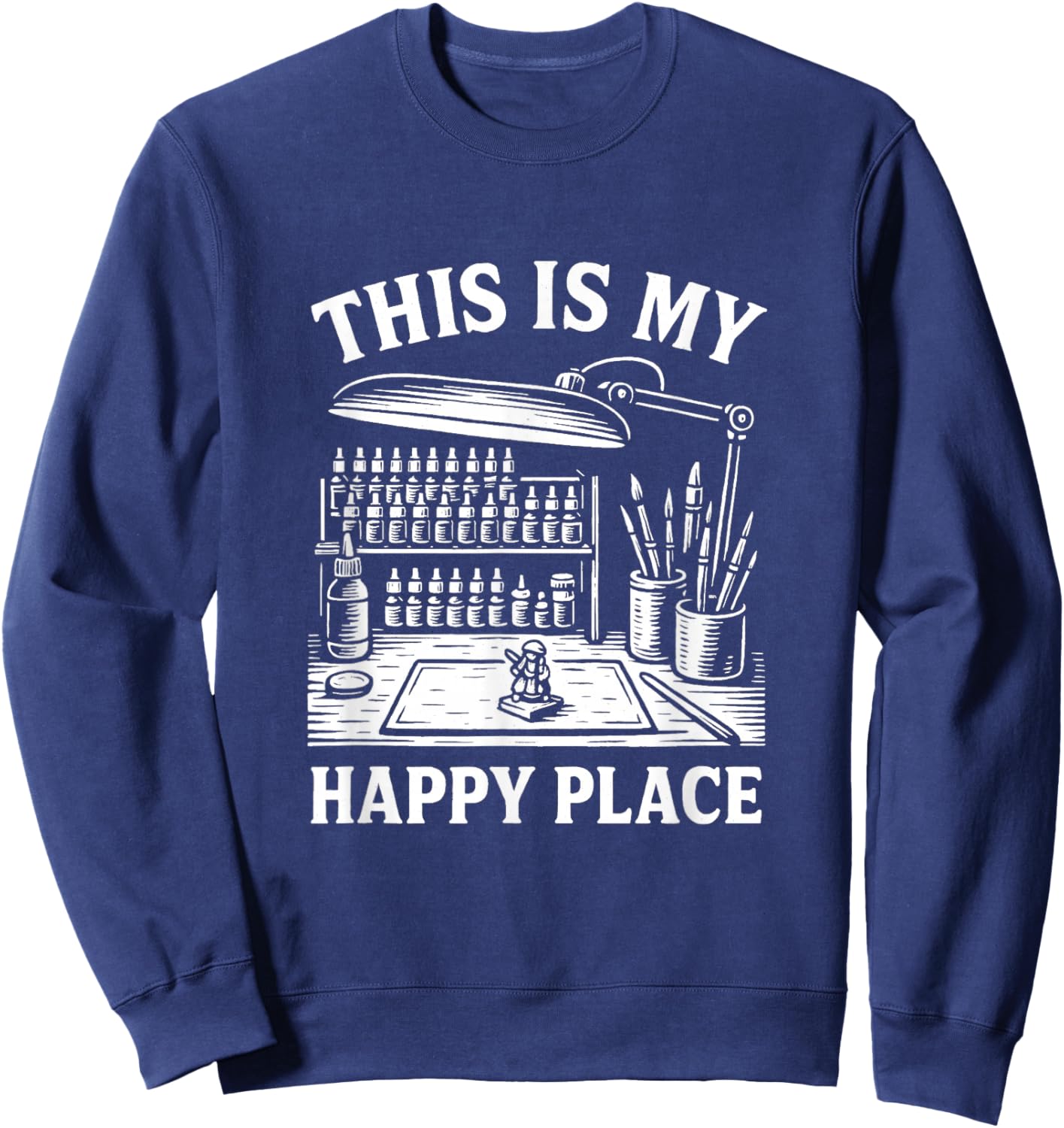 Miniature Painting Funny Model Figure Painter Happy Place Sweatshirt - Sweatshirt | Navy