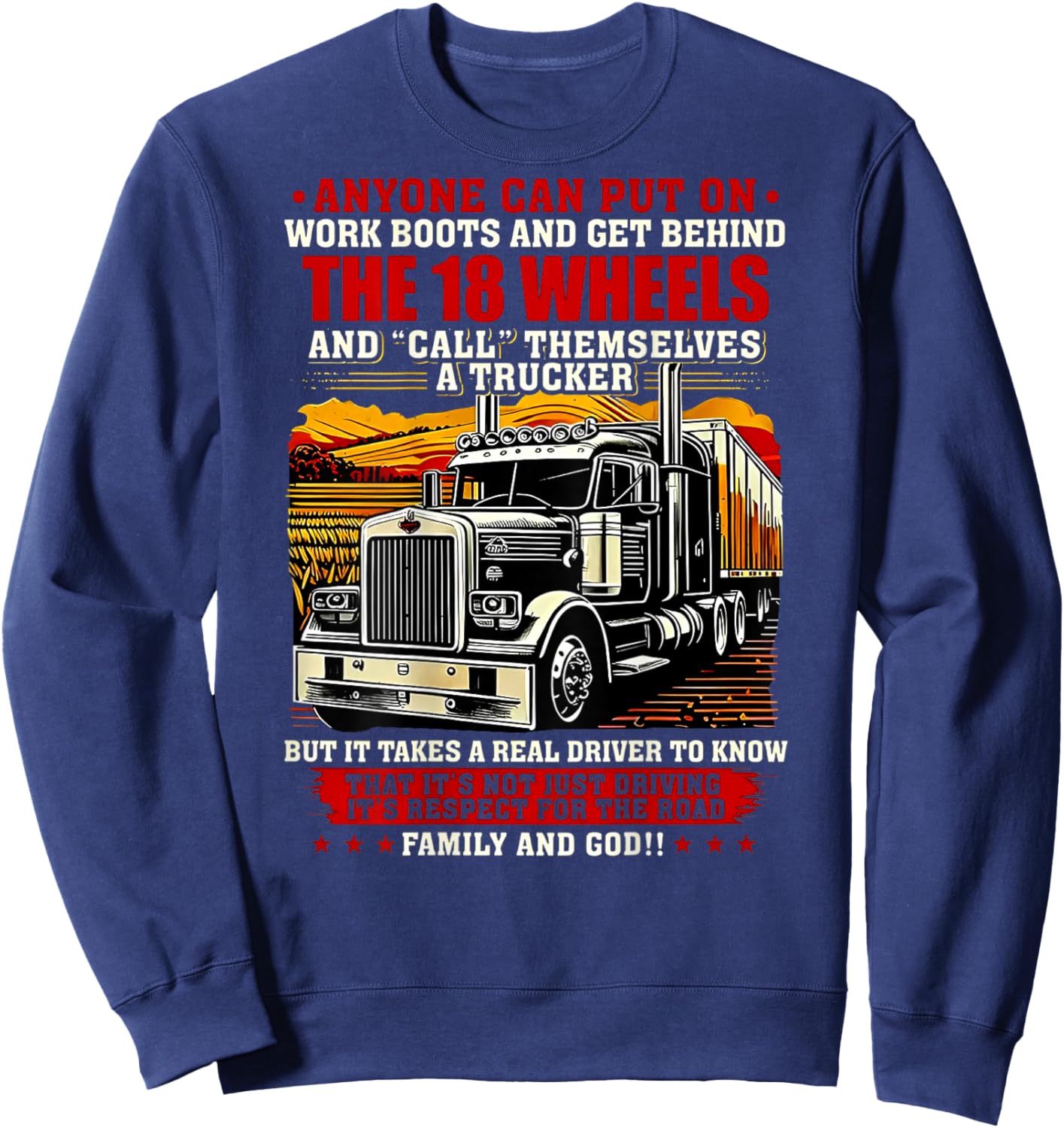 Anyone Can Put On Work Boots & Get Behind 18 Wheels (Back) Sweatshirt - Sweatshirt | Navy