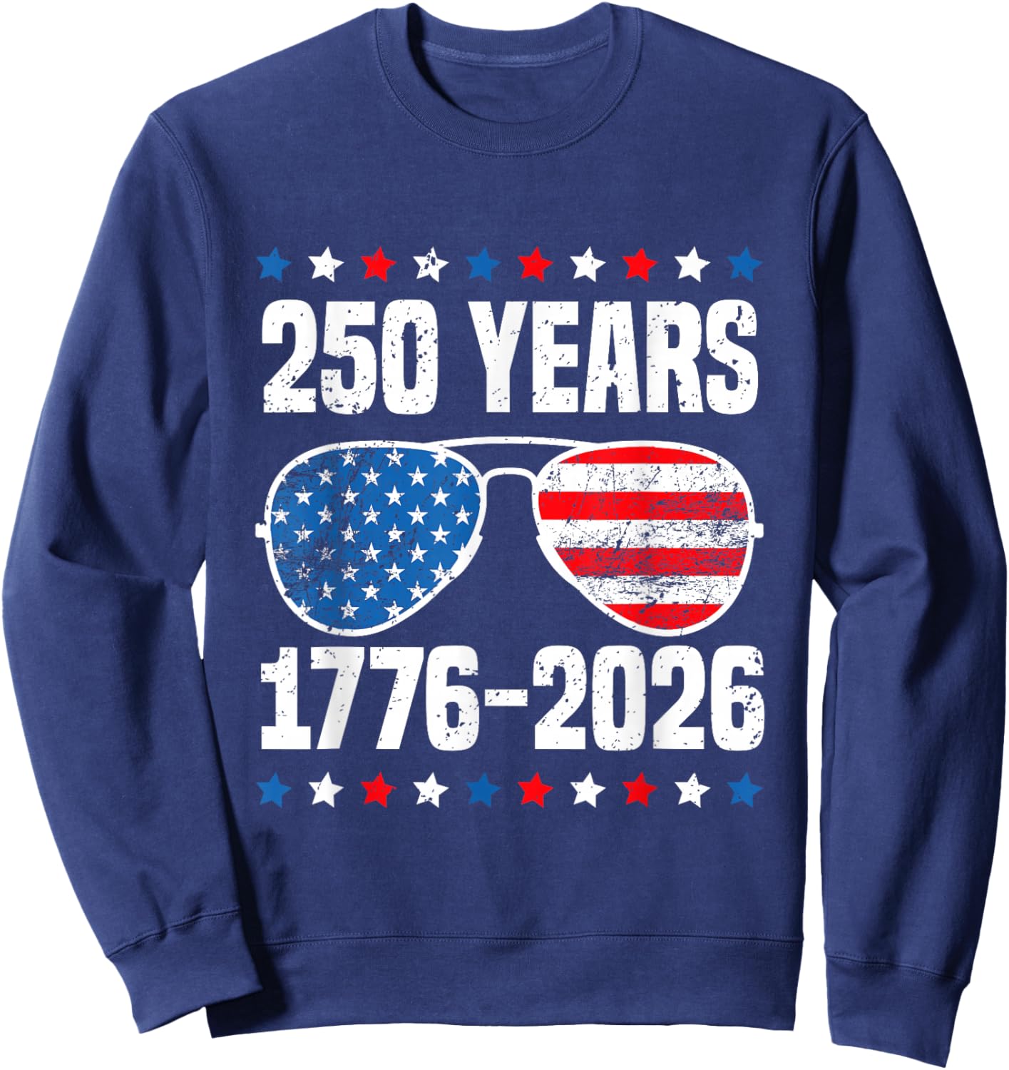 250 Years American Flag 1776-2026 250th Birthday 4th of July Sweatshirt - Sweatshirt | Navy
