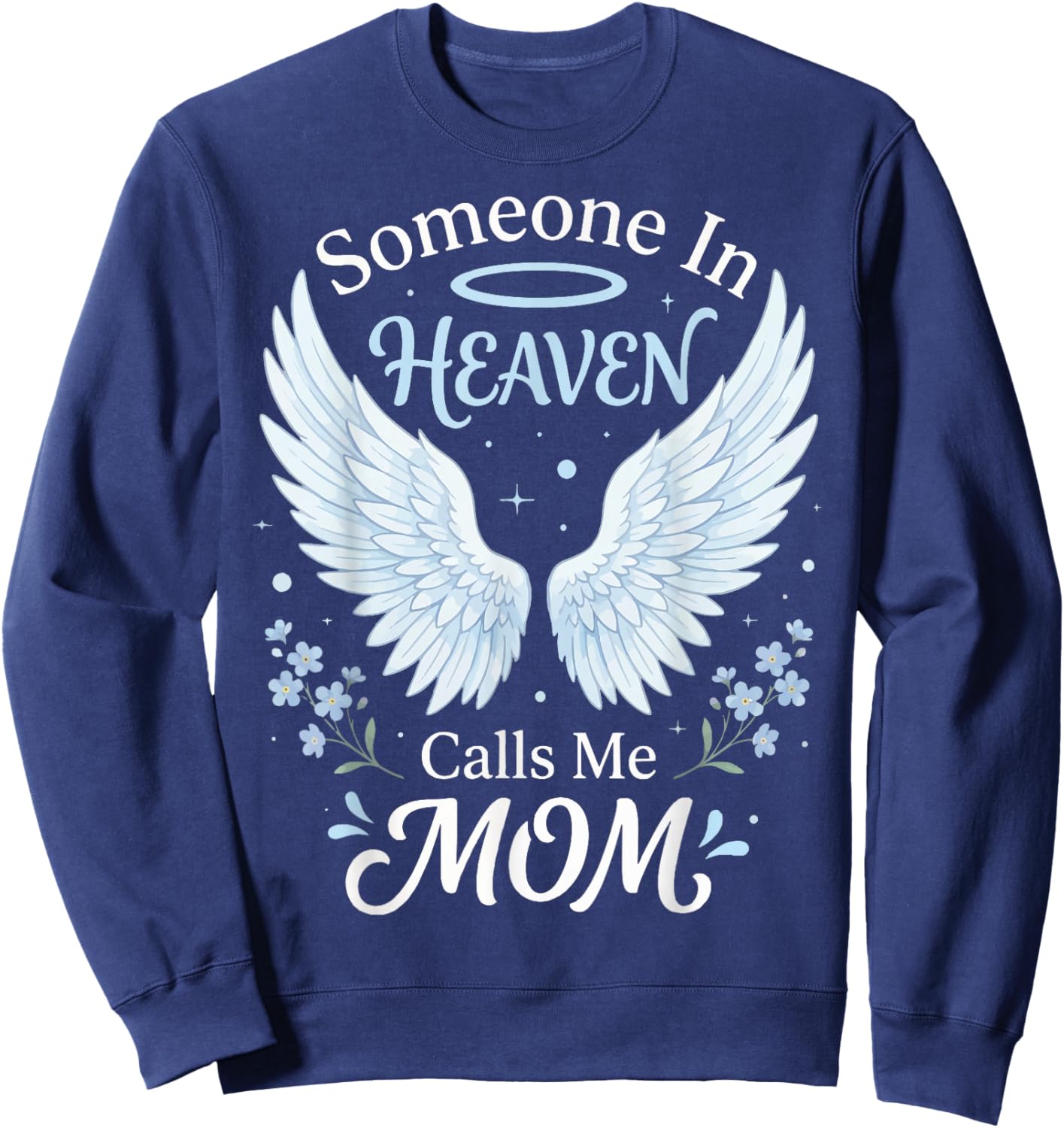 Someone in Heaven Calls Me Mom Sweatshirt - Sweatshirt | Navy