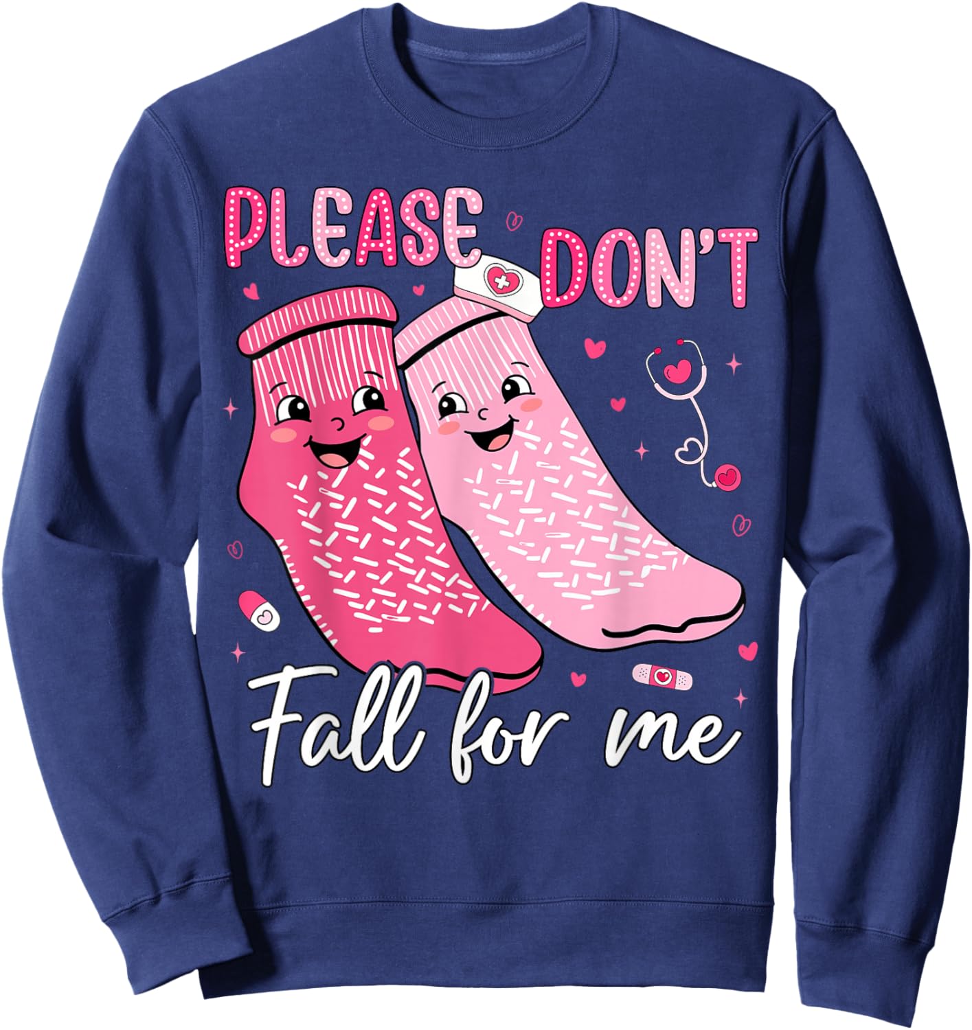 Please Don't Fall for Me Nurse Valentines Pink Socks Women Sweatshirt - Sweatshirt | Navy