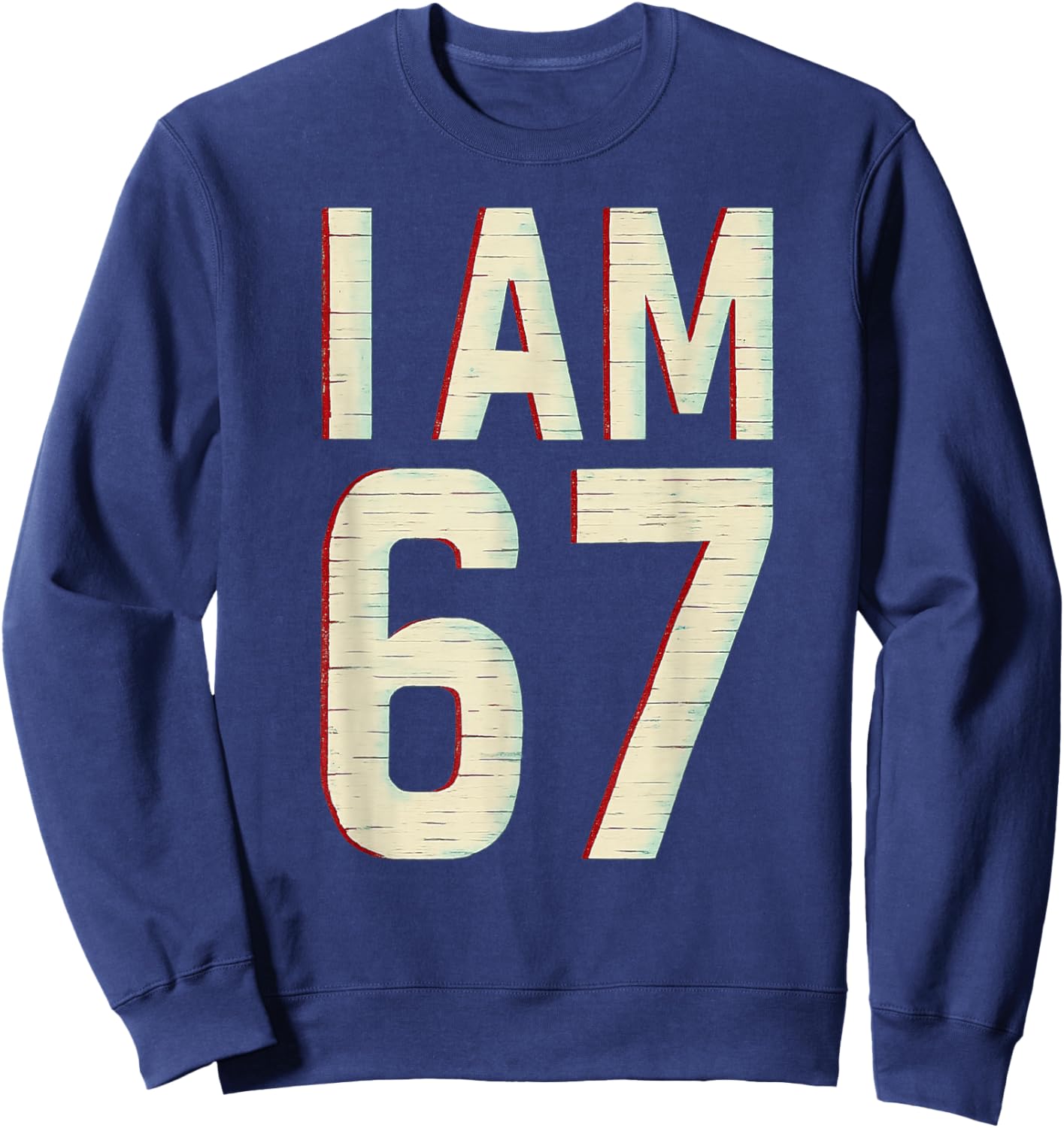 Glitch Aesthetic 4 Sports Fan Gift Meme Culture I AM 67 Sweatshirt - Sweatshirt | Navy