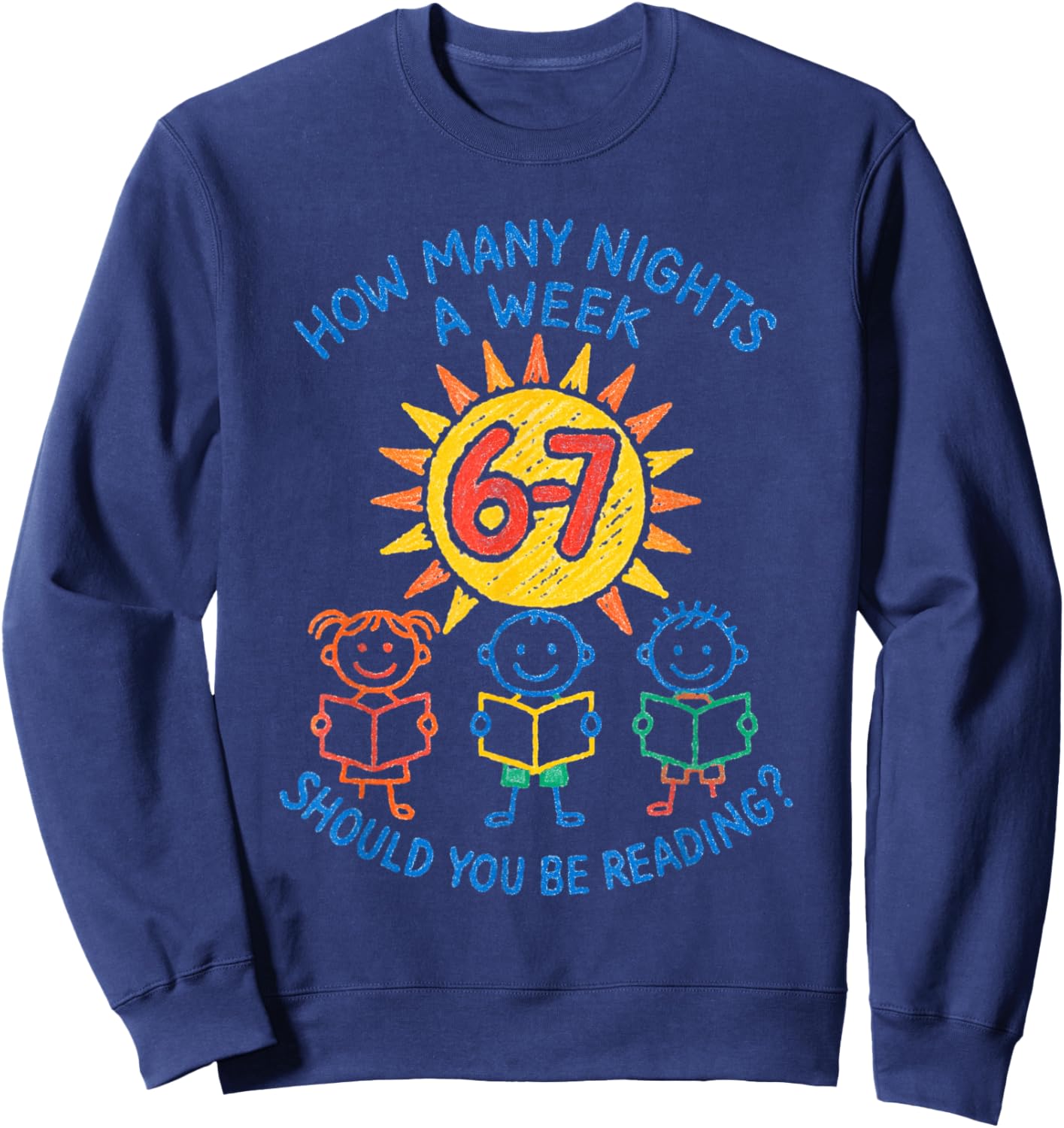 How Many Nights A Week Should You Be Reading 6-7 Sweatshirt - Sweatshirt | Navy