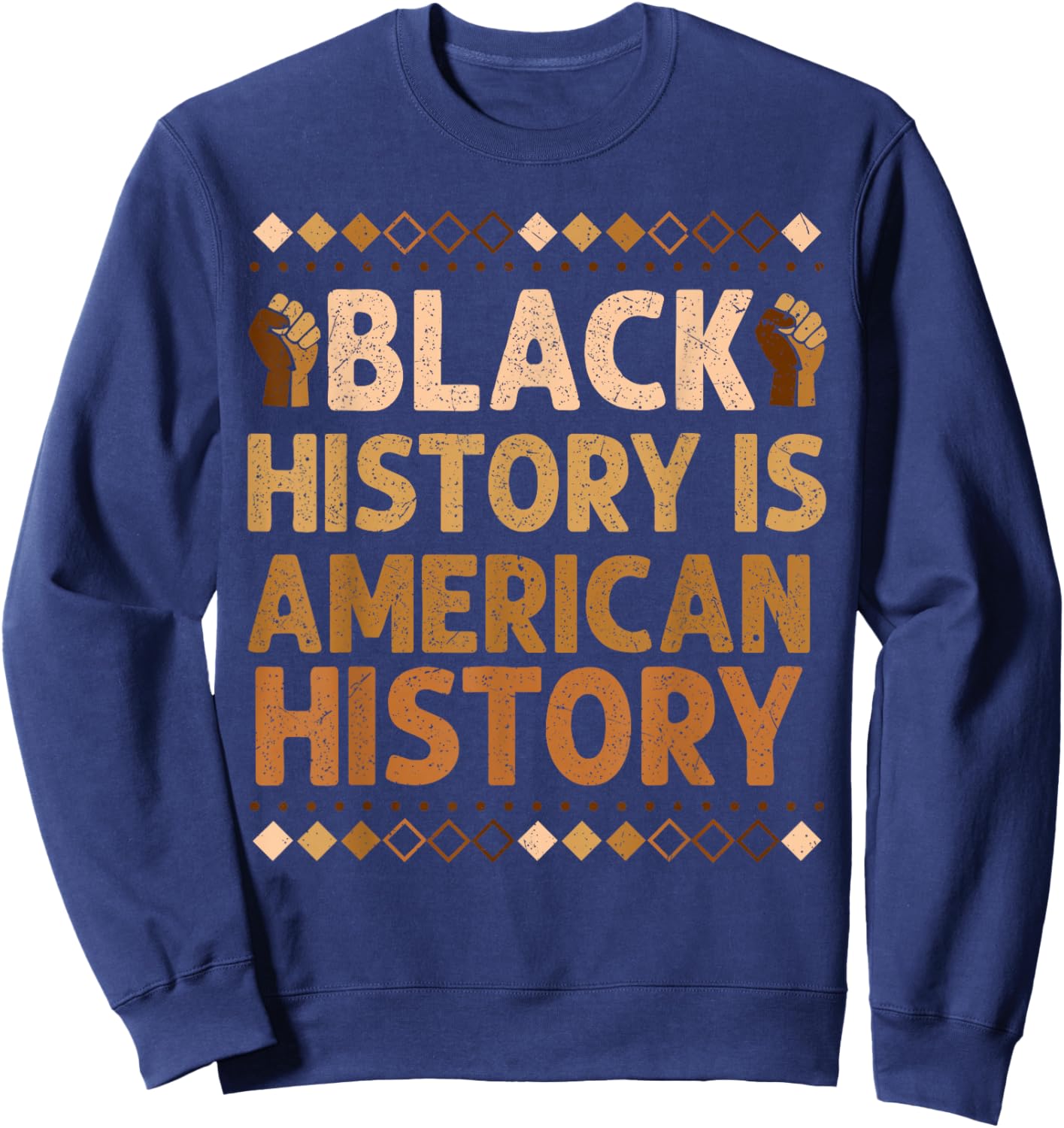 Black History is American History Pride Men Women Kid Sweatshirt - Sweatshirt | Navy