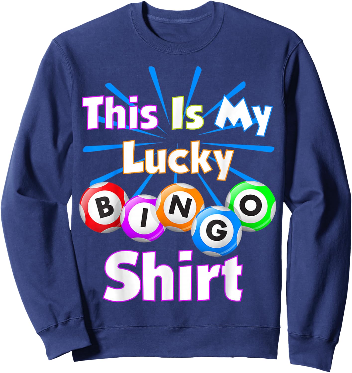 This is My Lucky Bingo Shirt Gambling Bingo Player Men Women Sweatshirt - Sweatshirt | Navy