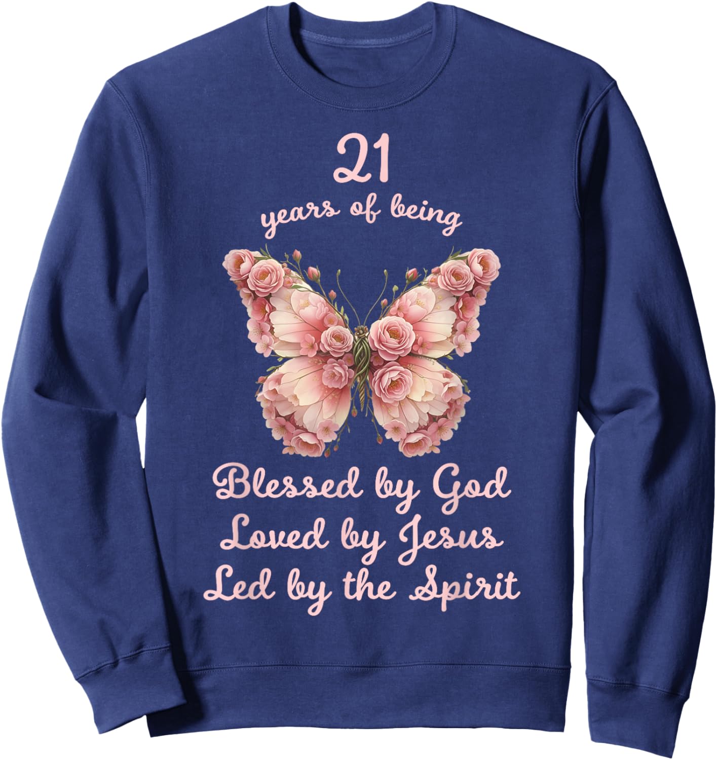Blessed by God for 21 Years Pink Butterfly Birthday Sweatshirt - Sweatshirt | Navy