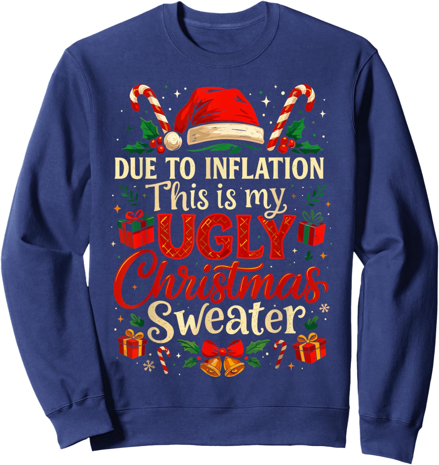 Due to Inflation Ugly Christmas Sweater Shirt, Funny Xmas Sweatshirt - Sweatshirt | Navy