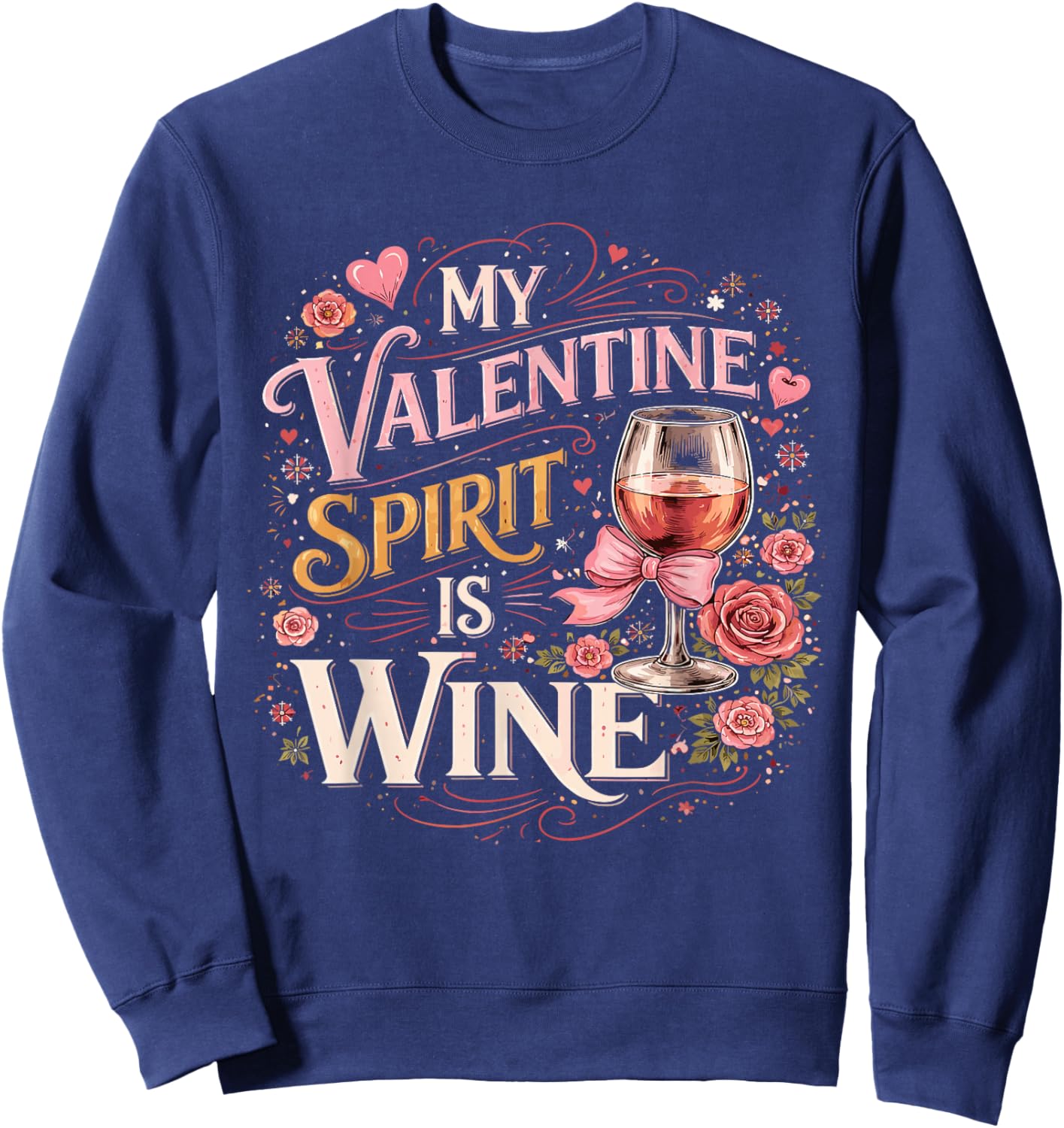 Funny My Valentine Spirit is Wine Sweatshirt - Sweatshirt | Navy