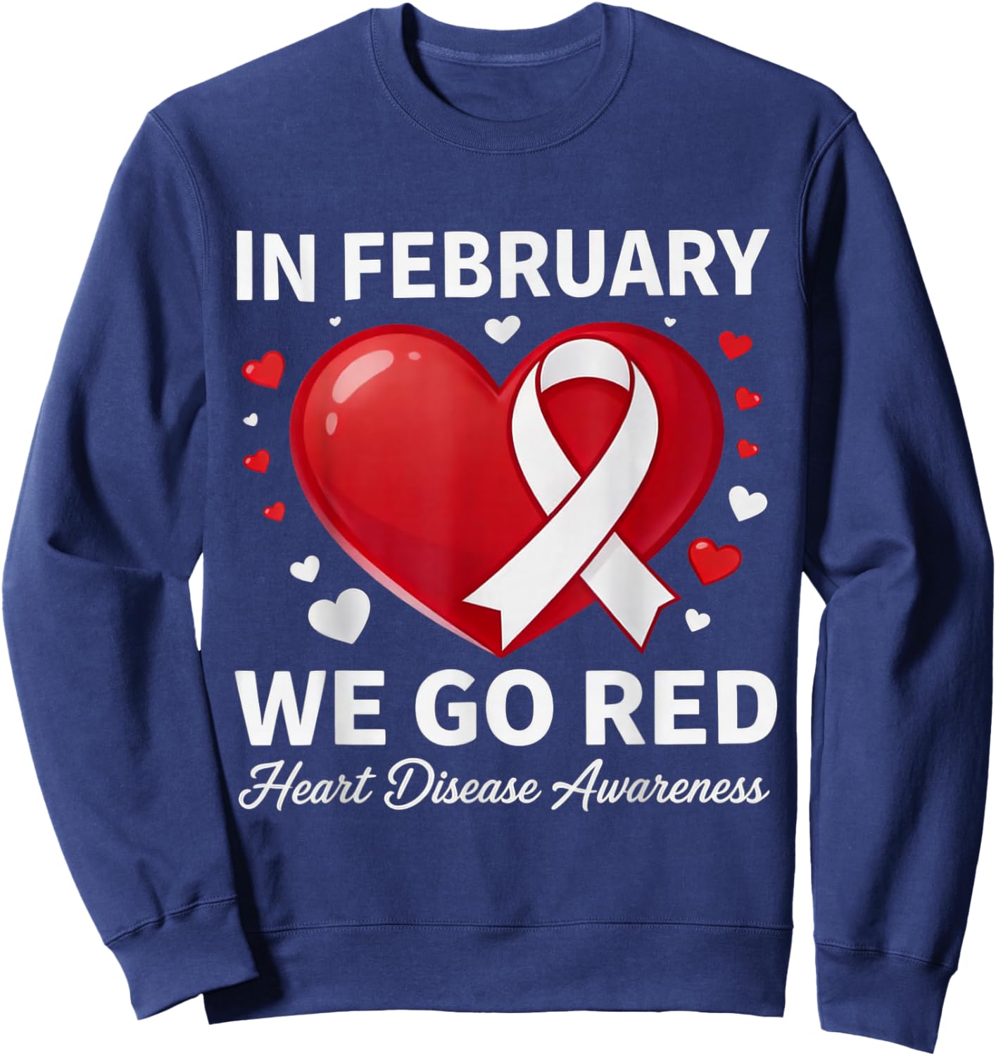 in February Go Red Heart Disease Awareness Support Cardiac Sweatshirt - Sweatshirt | Navy