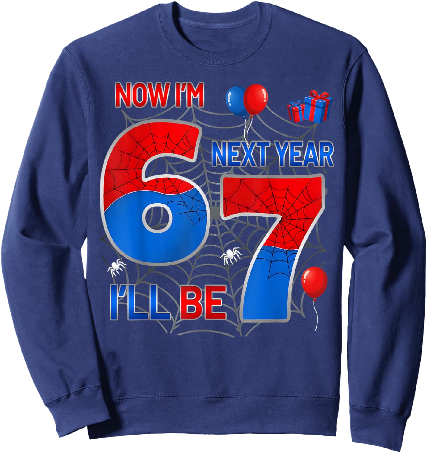 Now I'm 6 Next Year I'll Be 7 Funny 6th Birthday Spider Web Sweatshirt - Sweatshirt | Navy