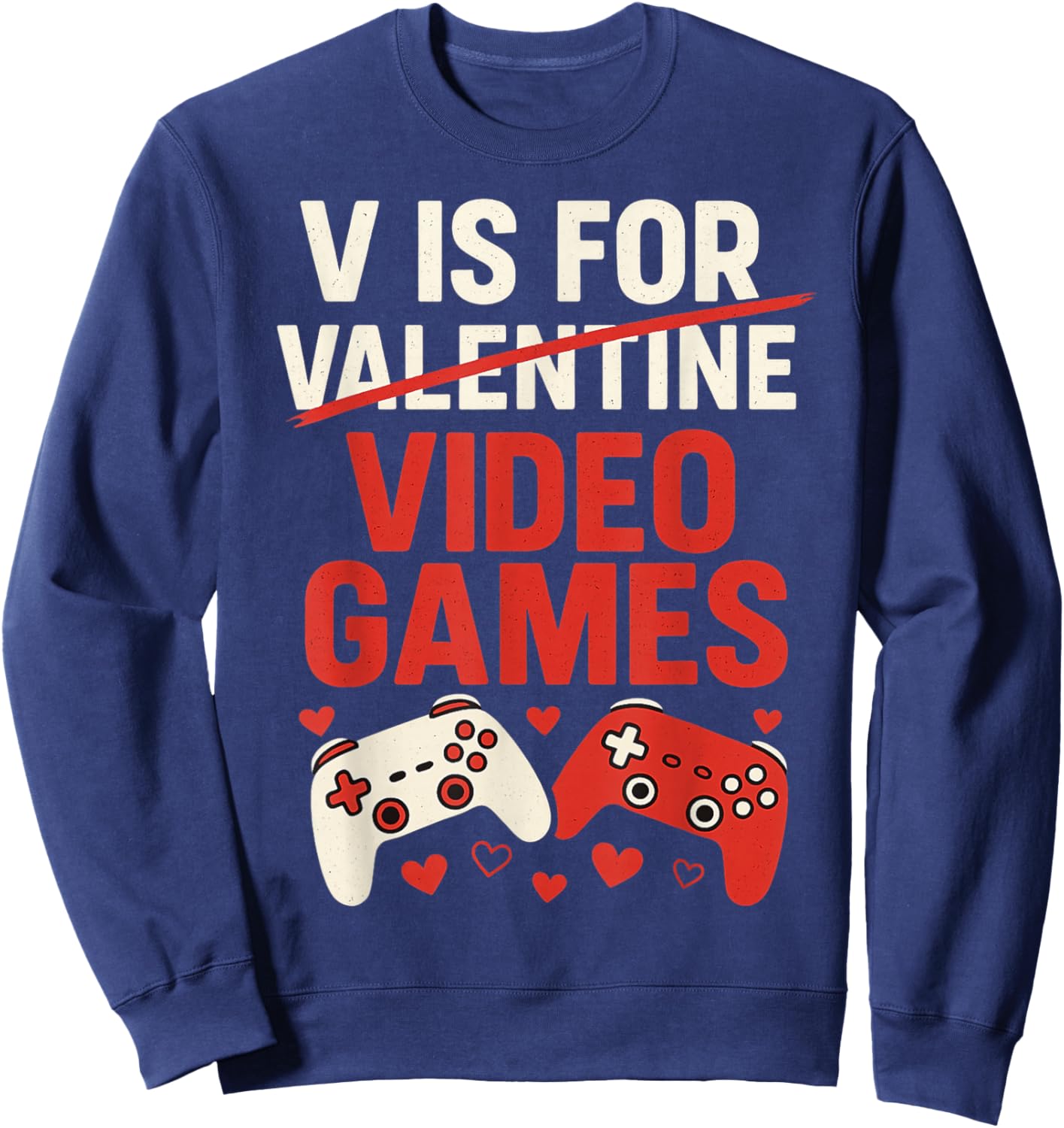V is for Video Games Funny Valentines Gamer Boy Men Kids Sweatshirt - Sweatshirt | Navy