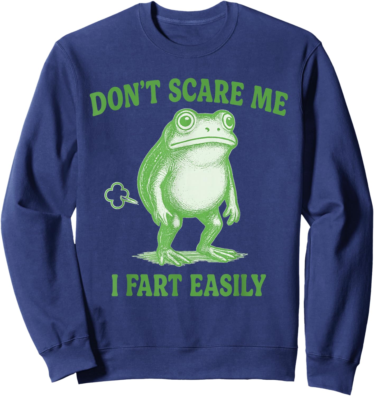 Don't Scare Me I Fart Easily - Funny Fart , Women Sweatshirt - Sweatshirt | Navy