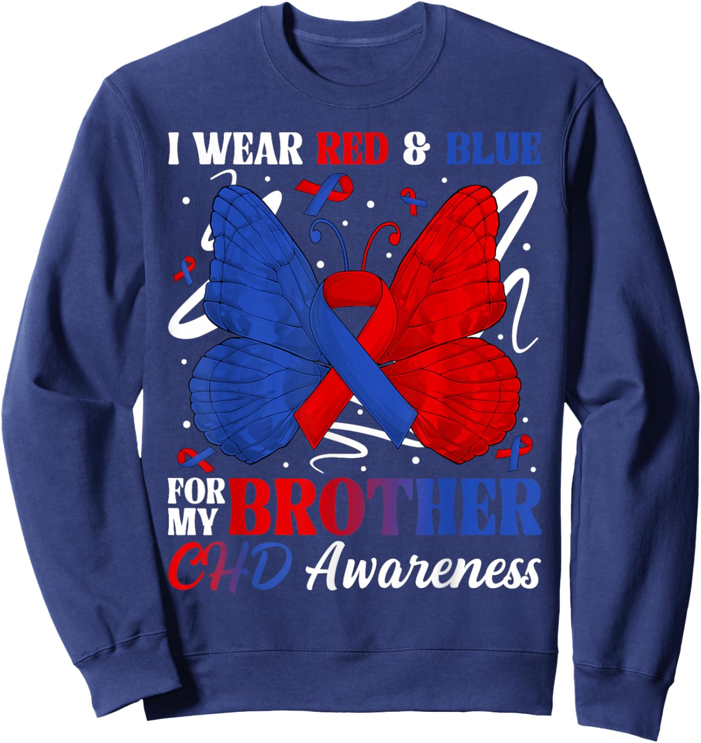 I Wear Red & Blue for My Brother CHD Awareness Month Butterf Sweatshirt - Sweatshirt | Navy