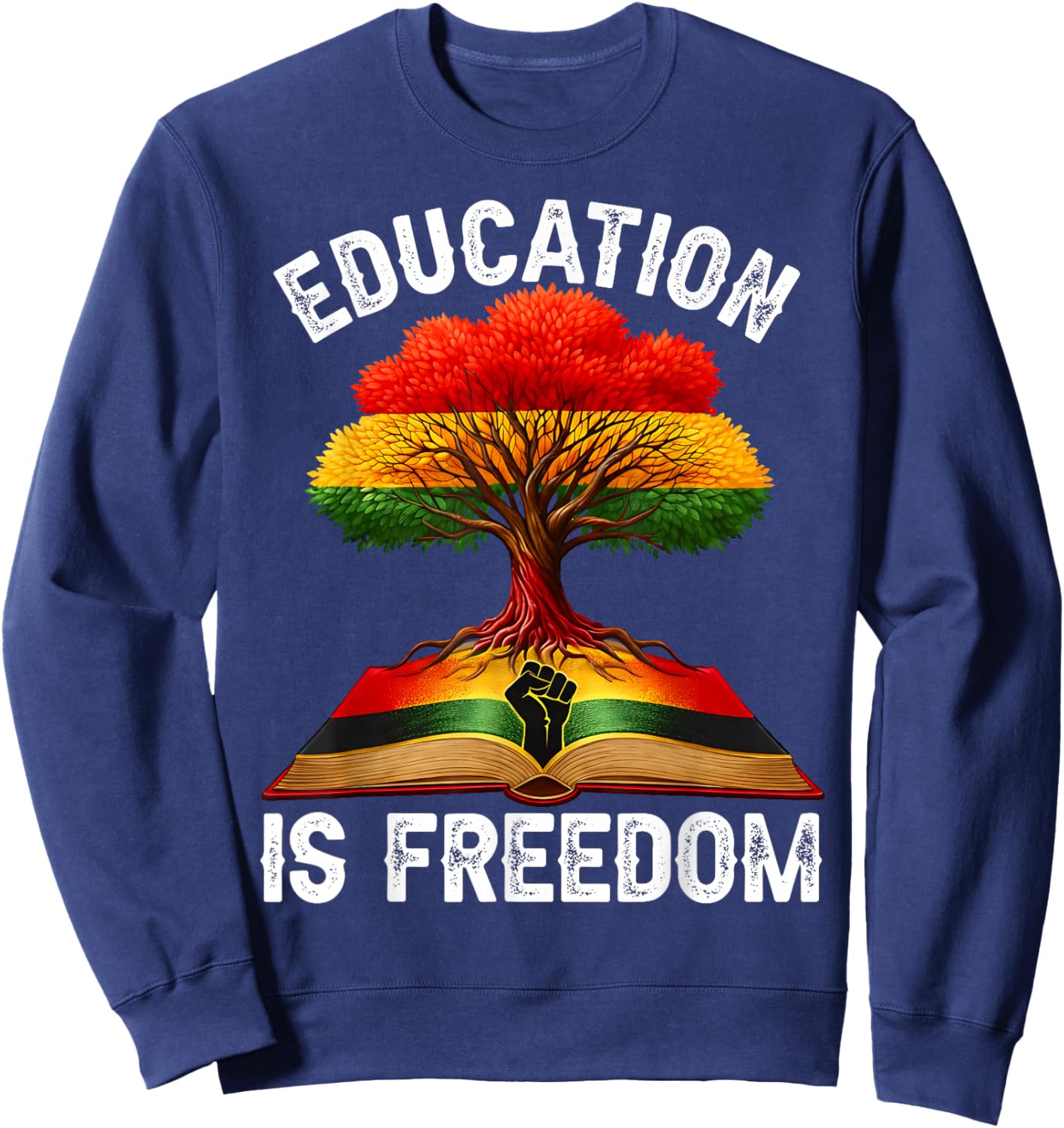 Black History Education is Freedom Books Black History Sweatshirt - Sweatshirt | Navy