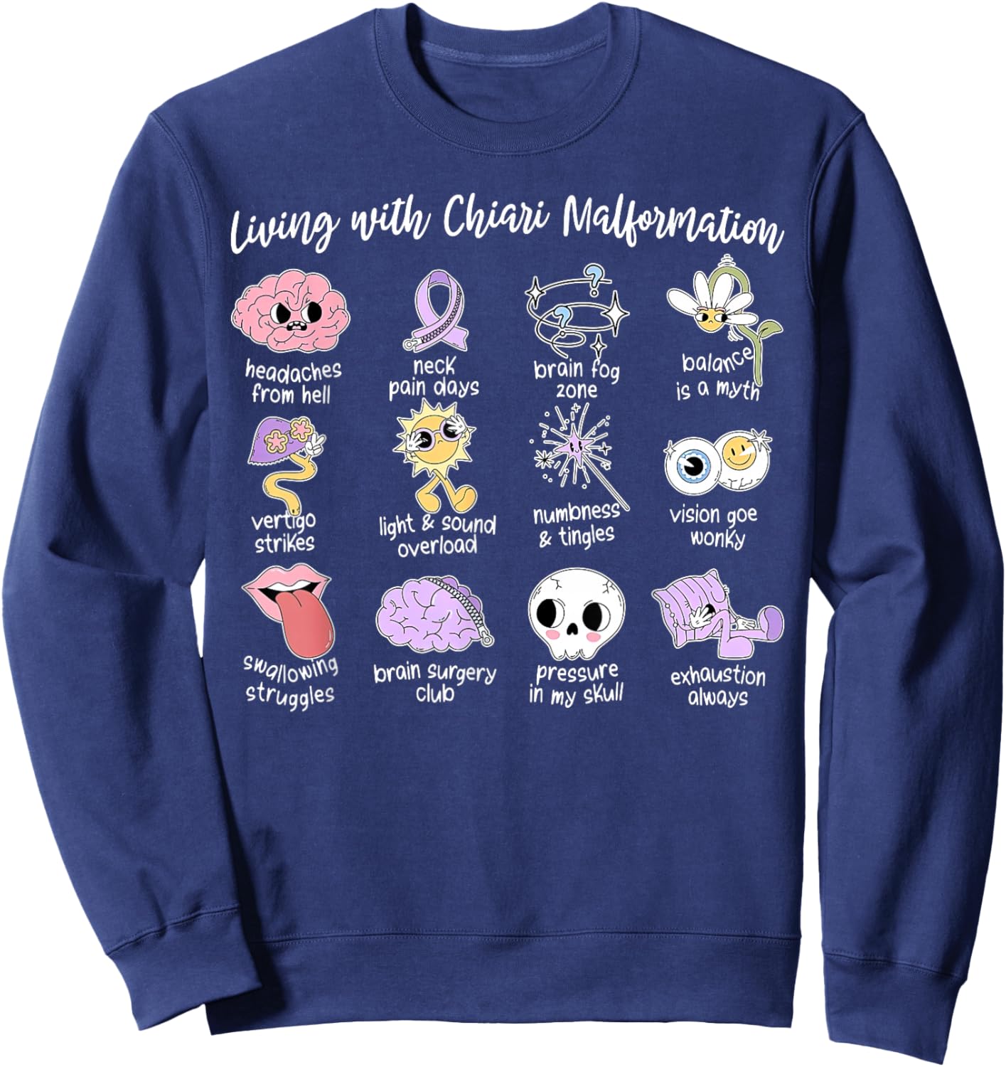 Living with Chiari Malformation Awareness Chiari Symptoms Sweatshirt - Sweatshirt | Navy