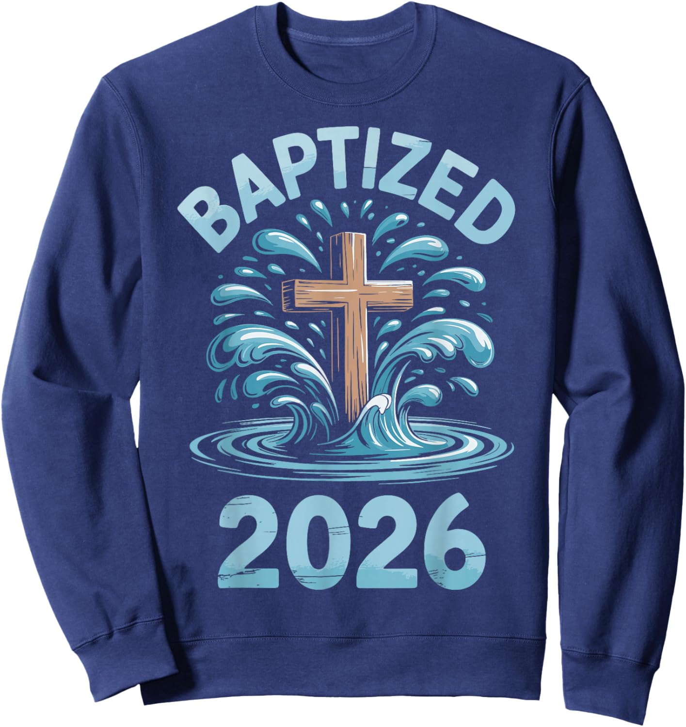 Baptized 2026 Sweatshirt - Sweatshirt | Navy