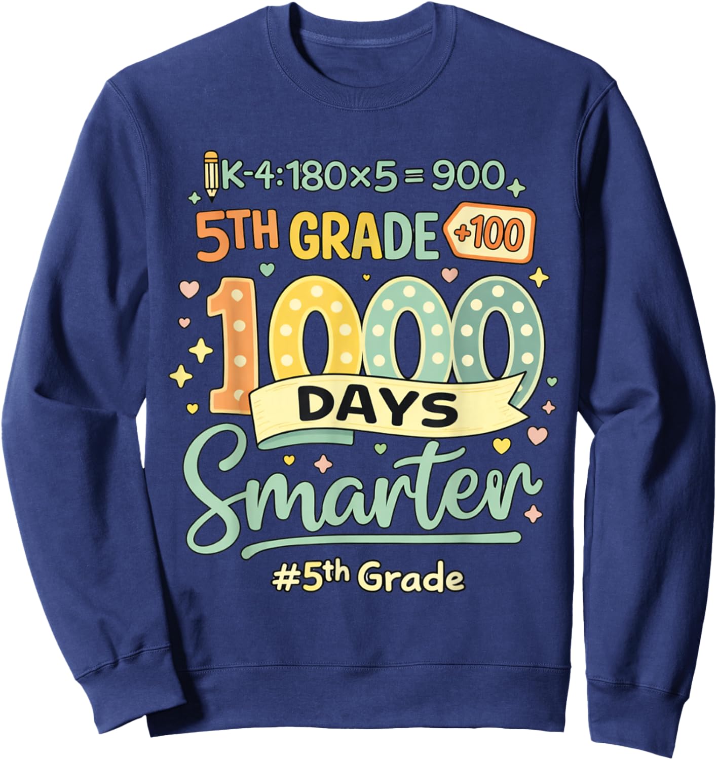 Happy 1000th Day of School 5th Grade Teacher Student Fifth Sweatshirt - Sweatshirt | Navy