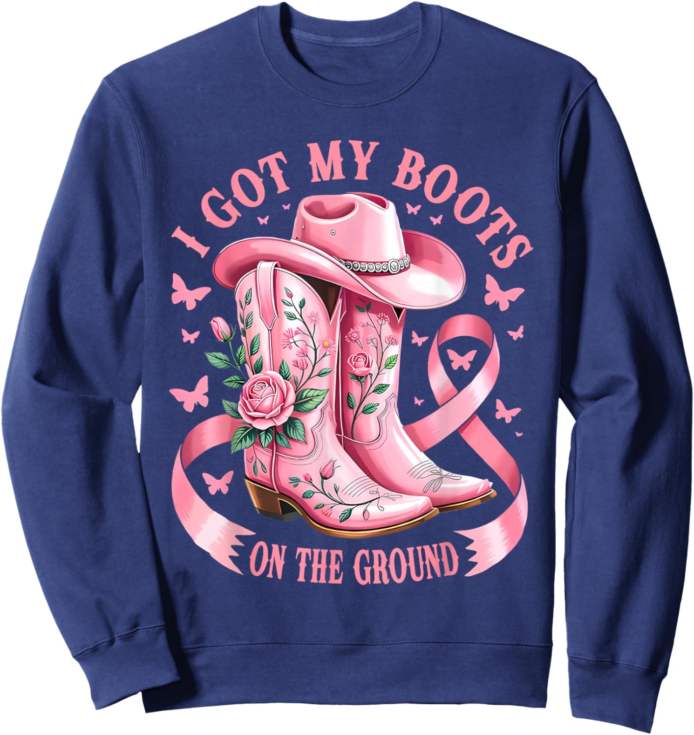 I Got My Boots On Ground Pink Breast Cancer Cowgirl Western Sweatshirt - Sweatshirt | Navy