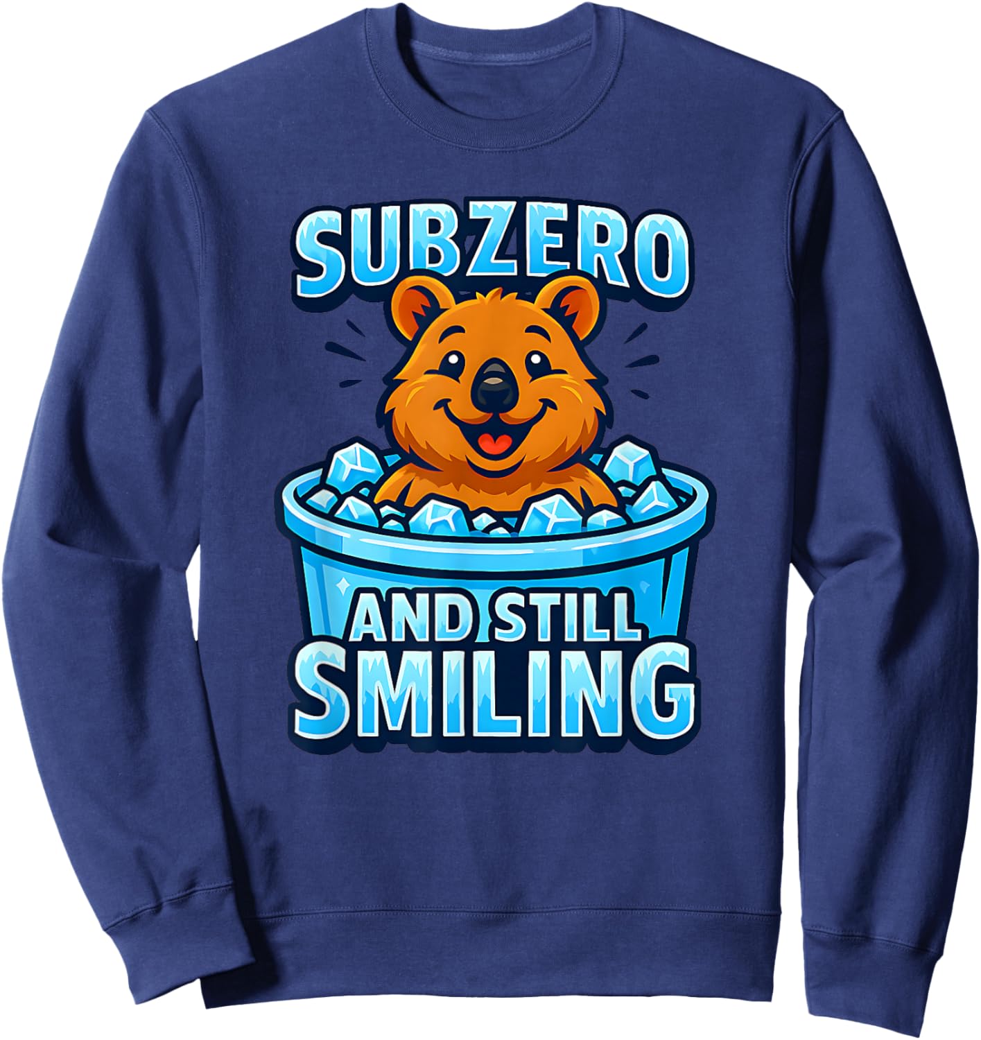 Cold Plunging Ice Bathing Quokka Subzero and Still Smiling Sweatshirt - Sweatshirt | Navy