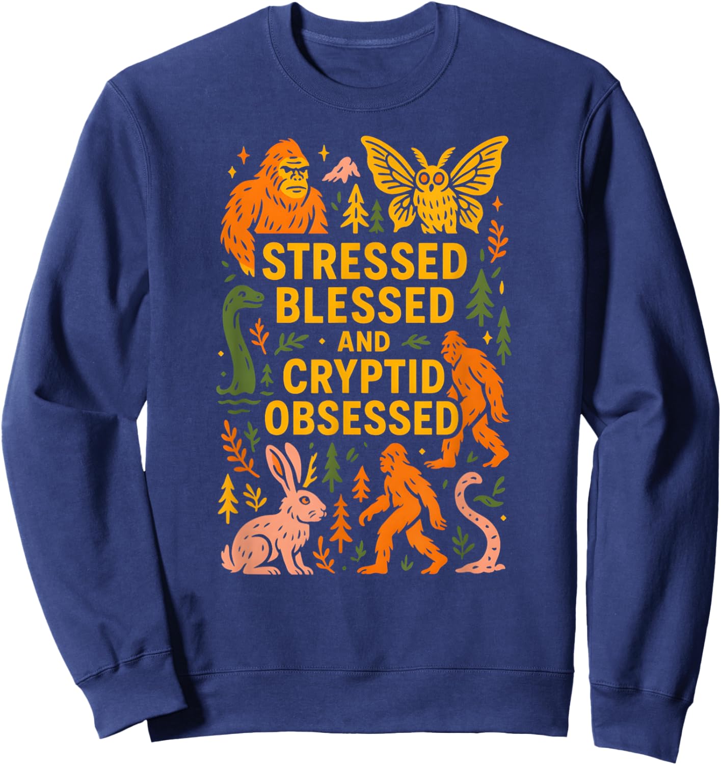 Bigfoot Stressed Blessed Cryptid Obsessed Mothman Sweatshirt - Sweatshirt | Navy