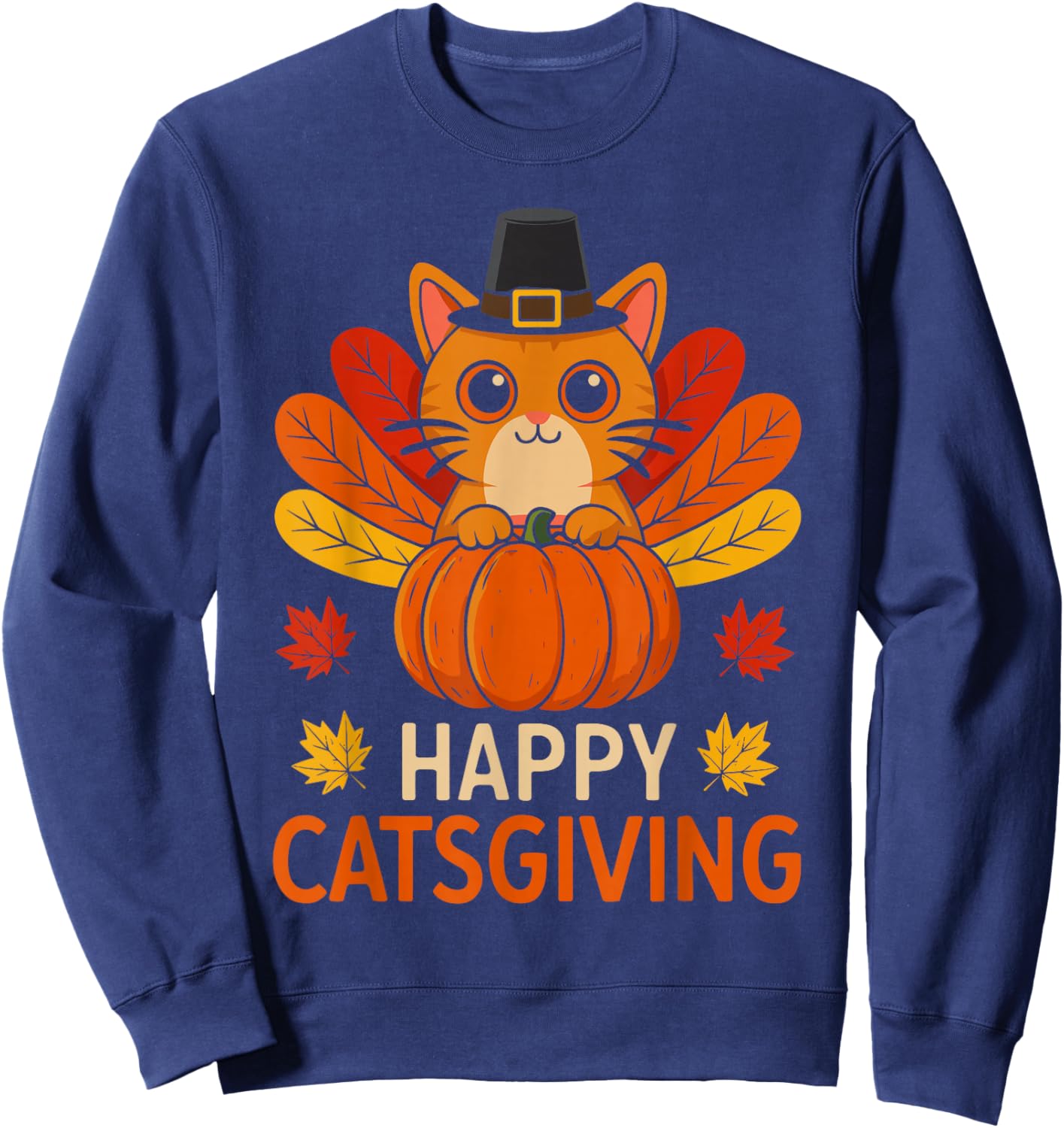 Happy Catsgiving Funny Thanksgiving Cat Turkey Sweatshirt - Sweatshirt | Navy