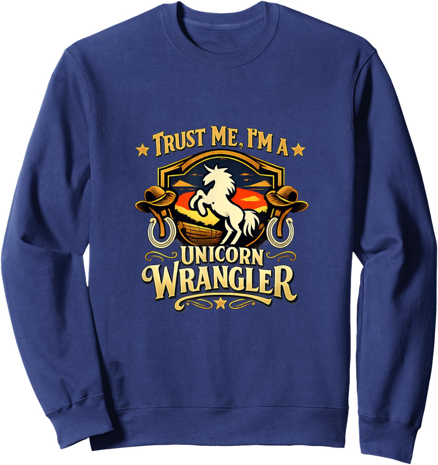 Trust Me Im a Unicorn Wrangler Western Badge Sweatshirt - Sweatshirt | Navy