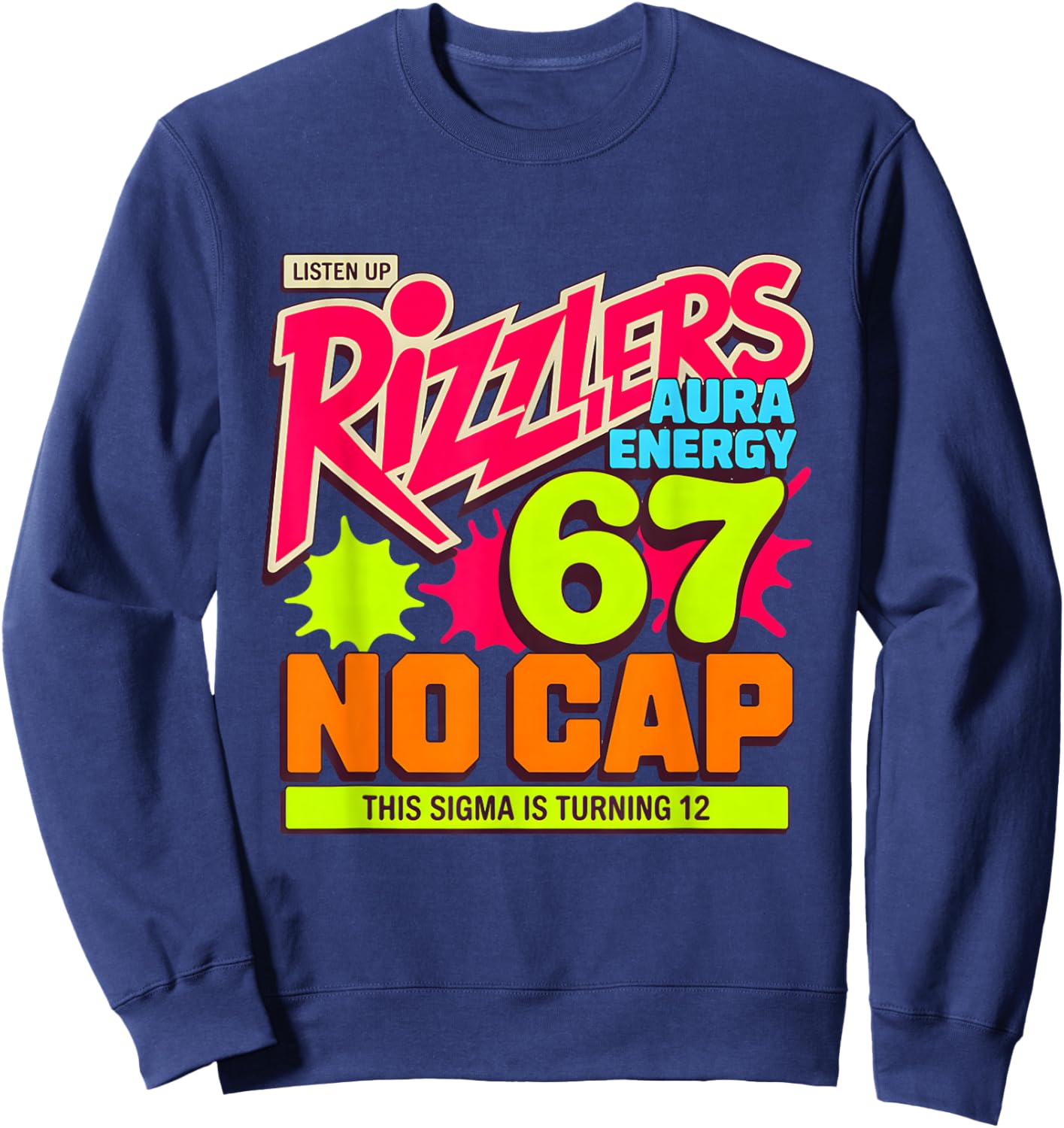Turning 12 Listen Up Rizzlers Sigma 67 Aura 12th Birthday Sweatshirt - Sweatshirt | Navy