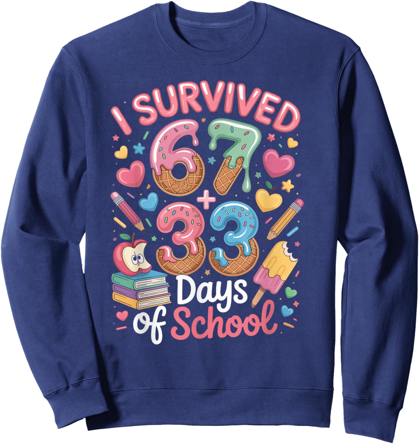 I Survived 100 Days of 67 100th Day of School Teachers Kids Sweatshirt - Sweatshirt | Navy