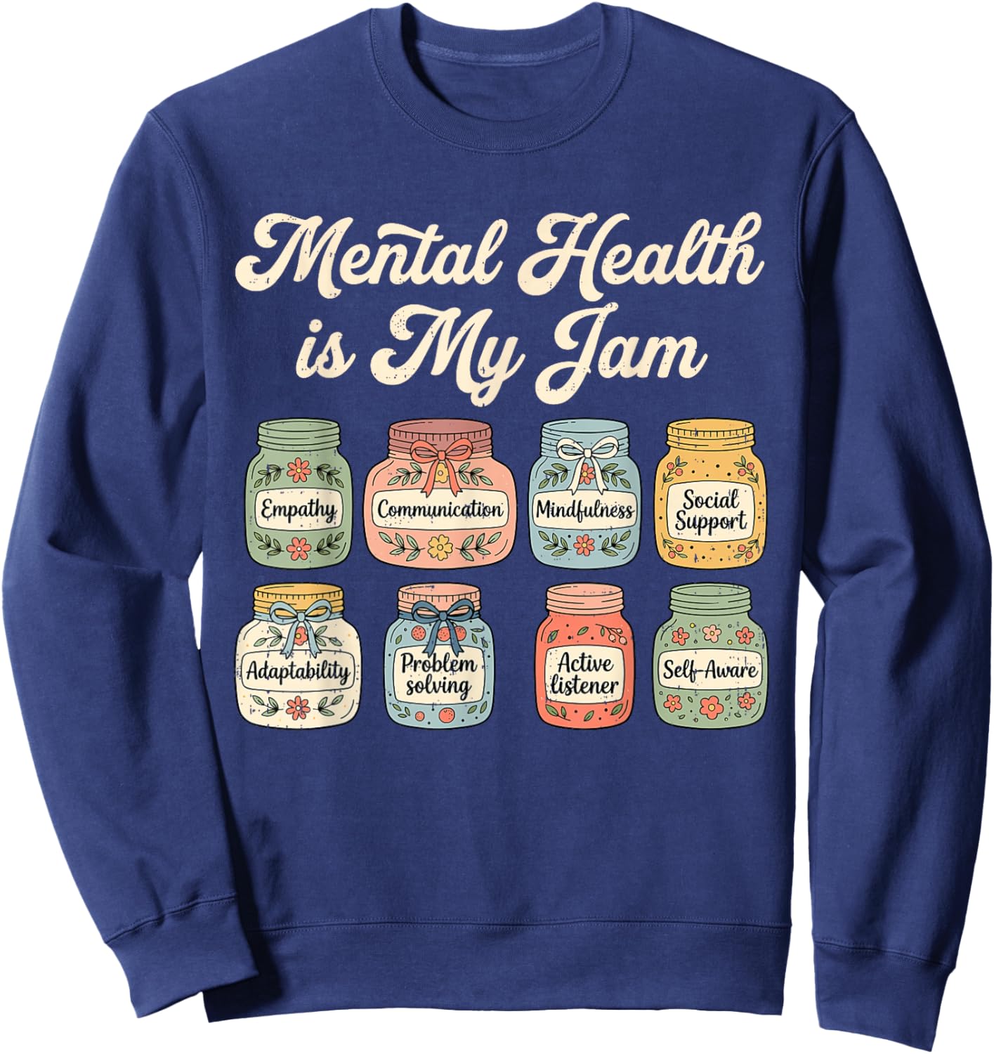 Mental Health is My Jam Mental Health Awareness Counselor Sweatshirt - Sweatshirt | Navy