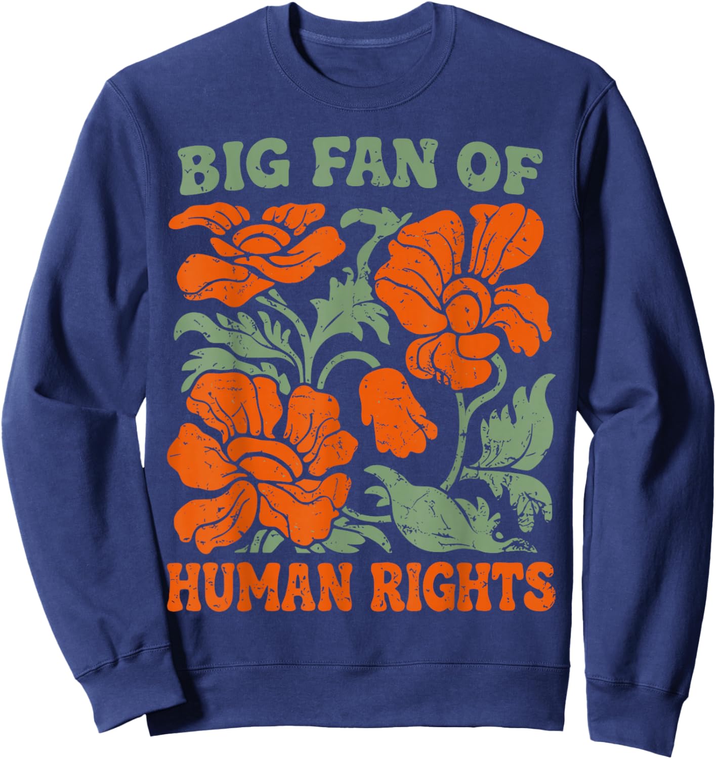 Big Fan of Human Rights Funny Quote Sweatshirt - Sweatshirt | Navy