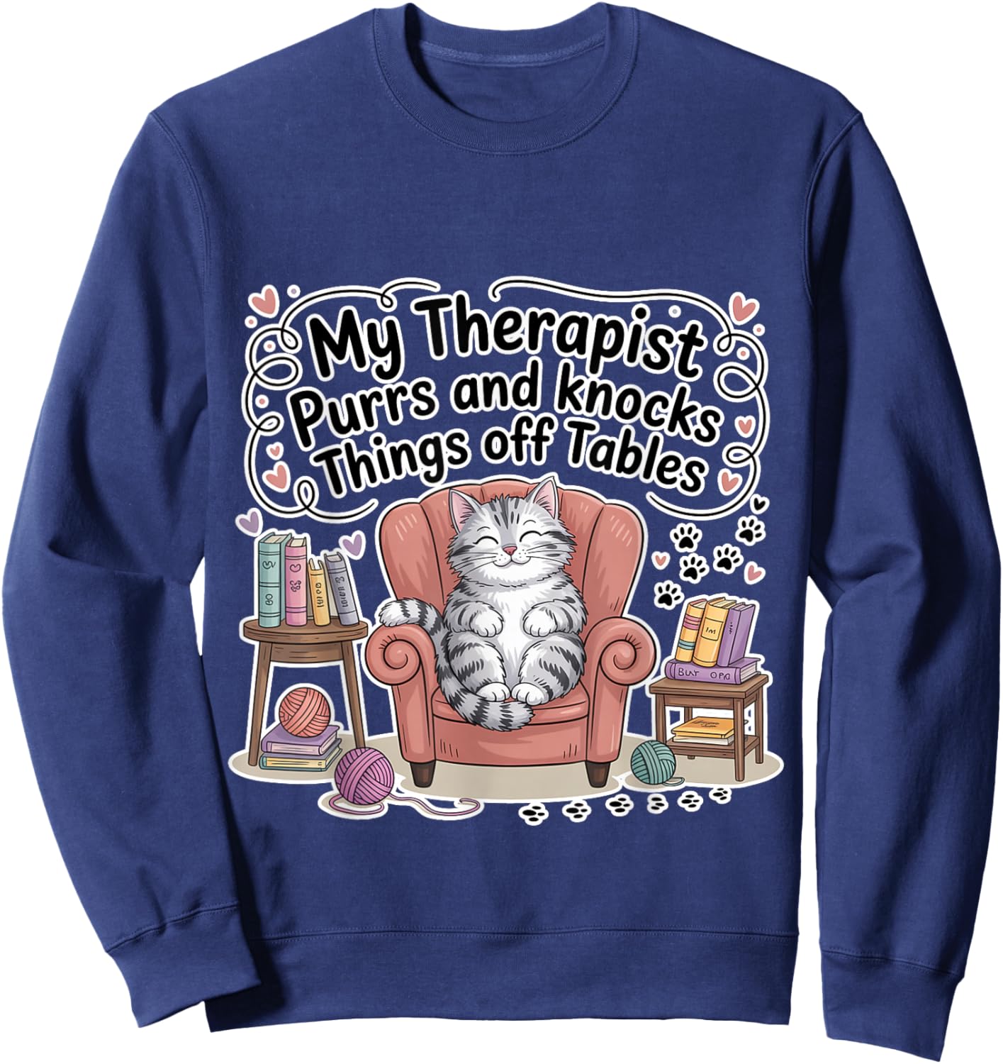 My Therapist Purrs and Knocks Things Off Tables Sweatshirt - Sweatshirt | Navy
