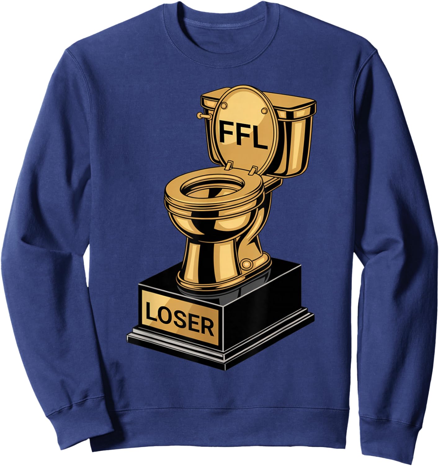 I Suck at Fantasy Football Golden Toilet Loser Trophy Prize Sweatshirt - Sweatshirt | Navy