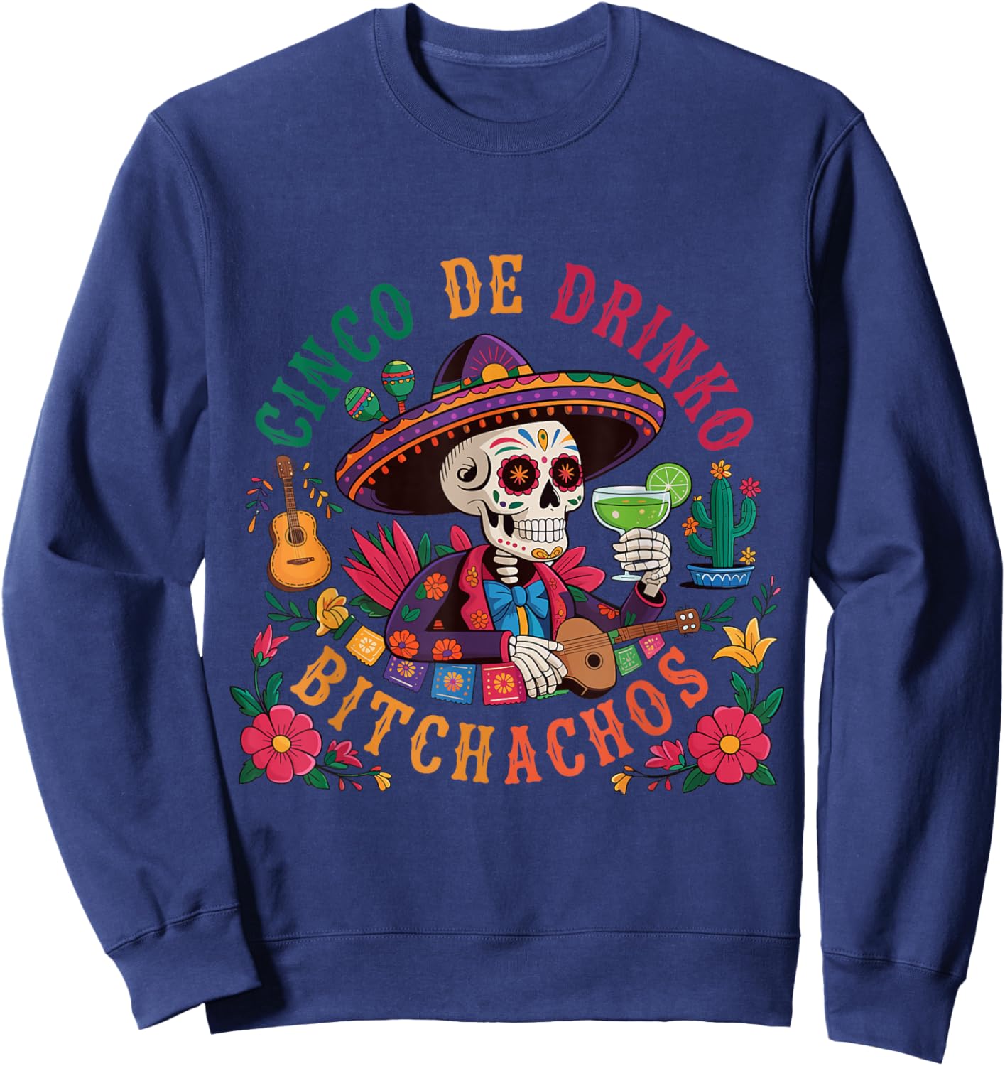 Cinco de Drinko Bitchachos Sugar Skull Sombrero Guitar Sweatshirt - Sweatshirt | Navy