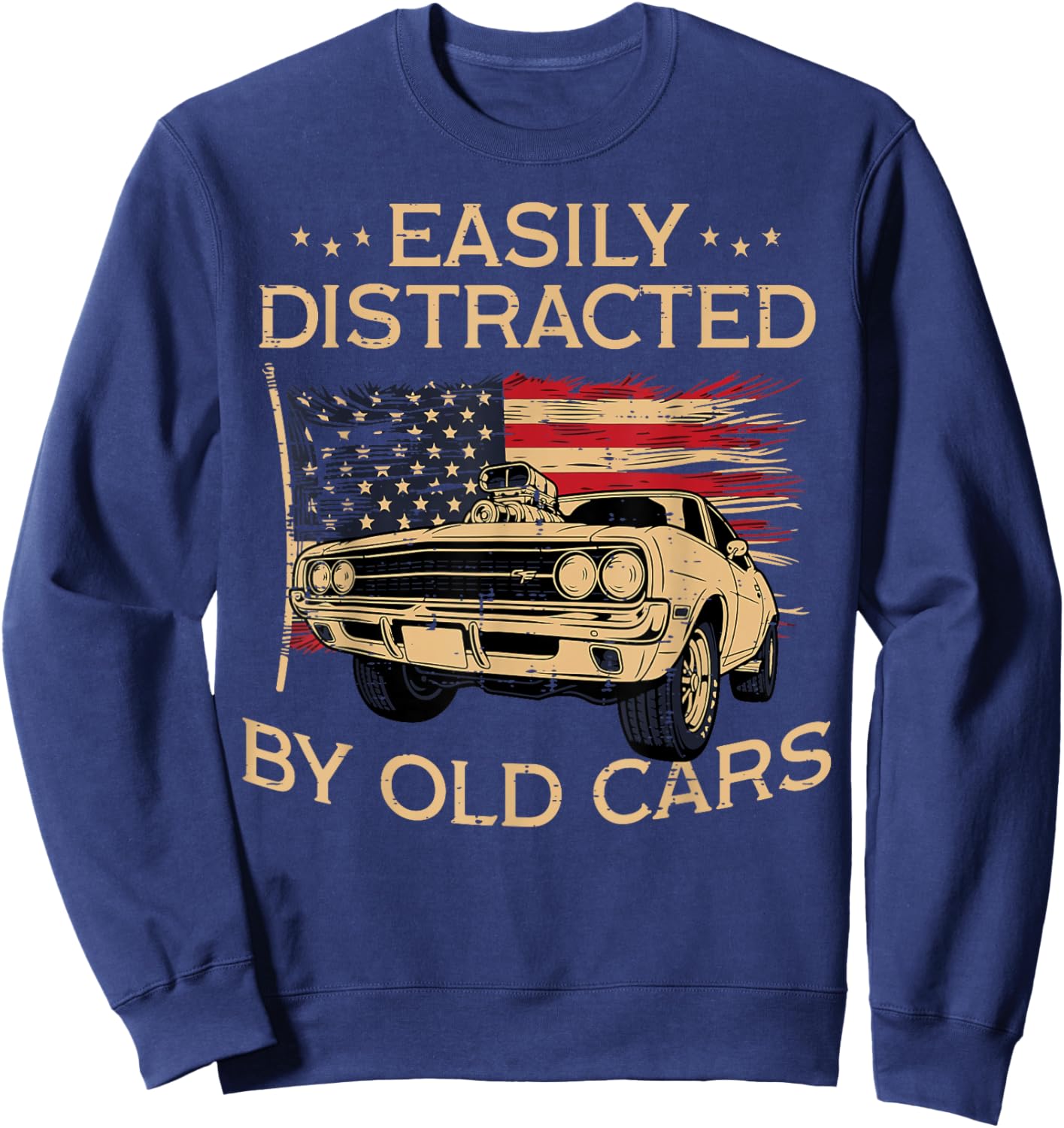 Easily Distracted by Old Cars US Flag Vintage Patriotic Men Sweatshirt - Sweatshirt | Navy