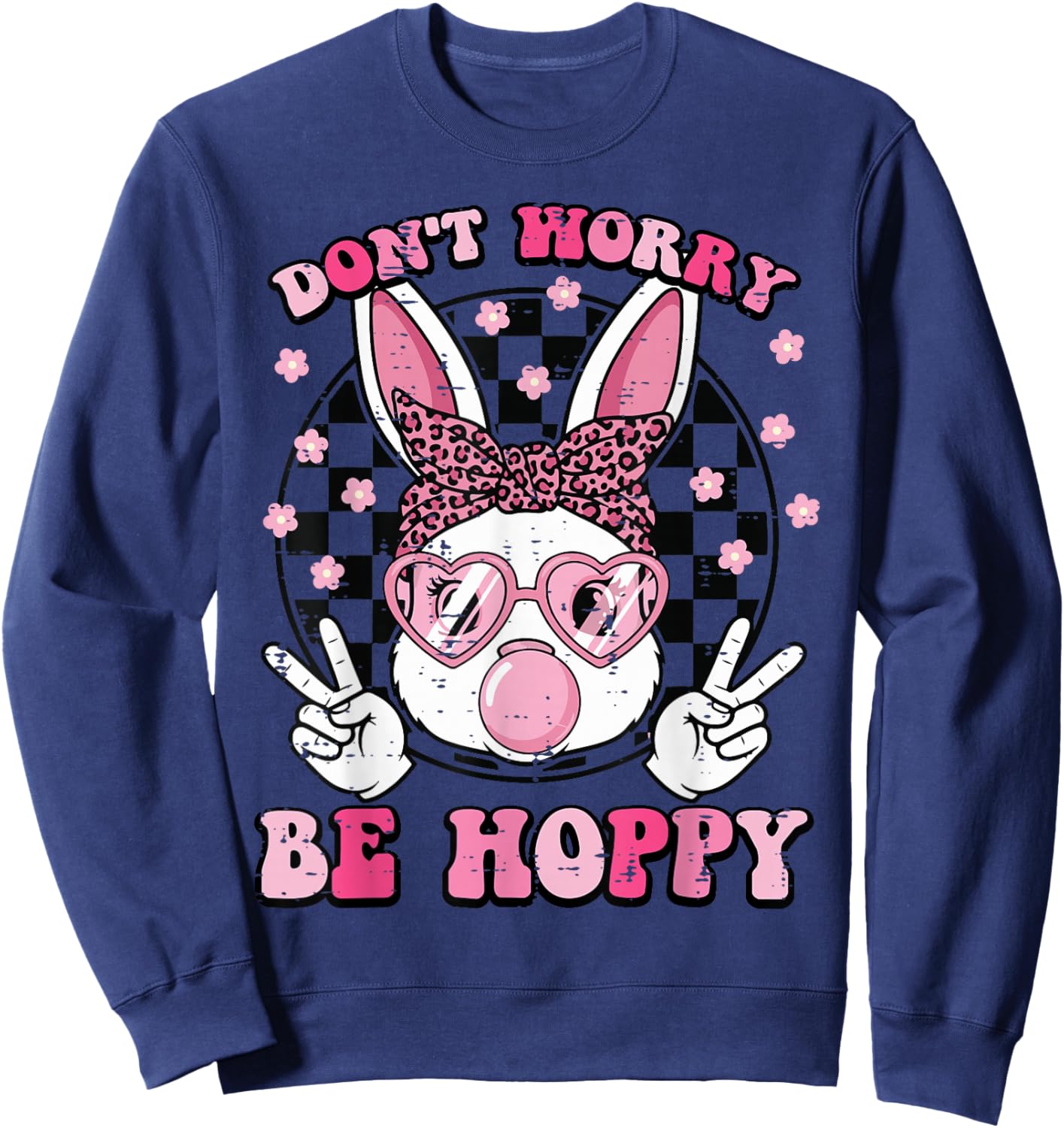 Bunny Gum Dont Worry Be Hoppy Cute Easter Girls Kids Women Sweatshirt - Sweatshirt | Navy