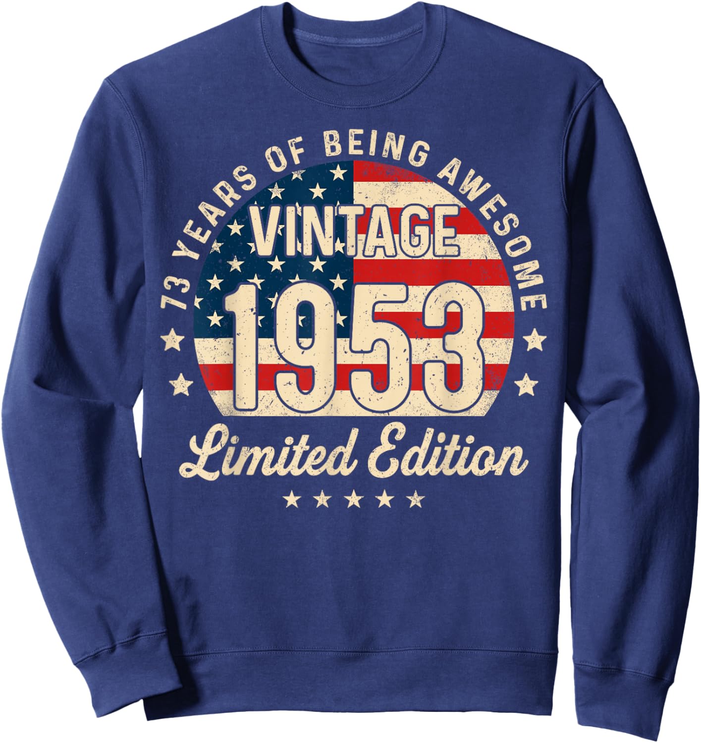 73rd Birthday Vintage 1953 73 Year Old Gifts Men USA Flag Sweatshirt - Sweatshirt | Navy