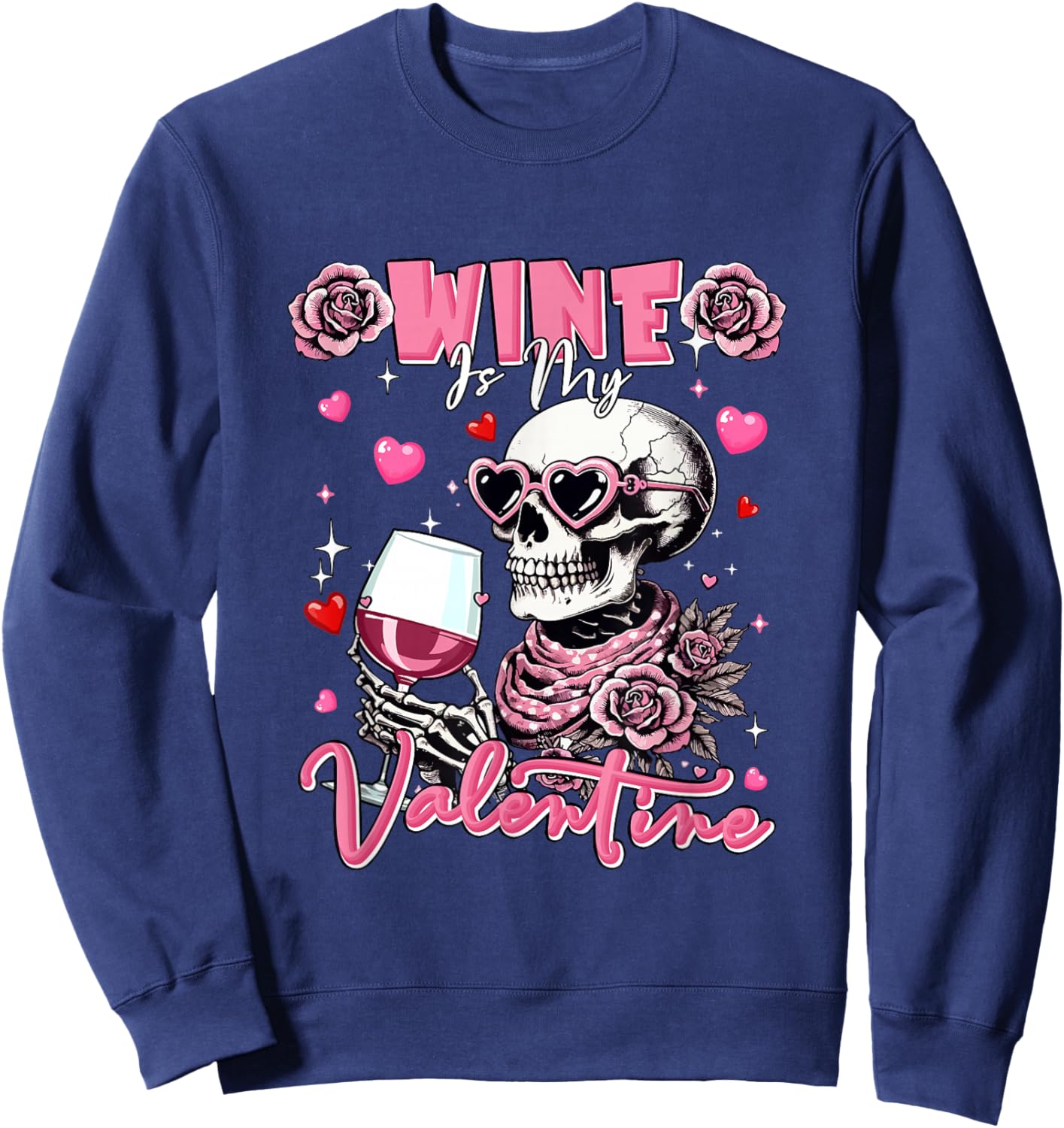 Wine is My Valentine Skull Sunglasses Hearts Drinker Sweatshirt - Sweatshirt | Navy