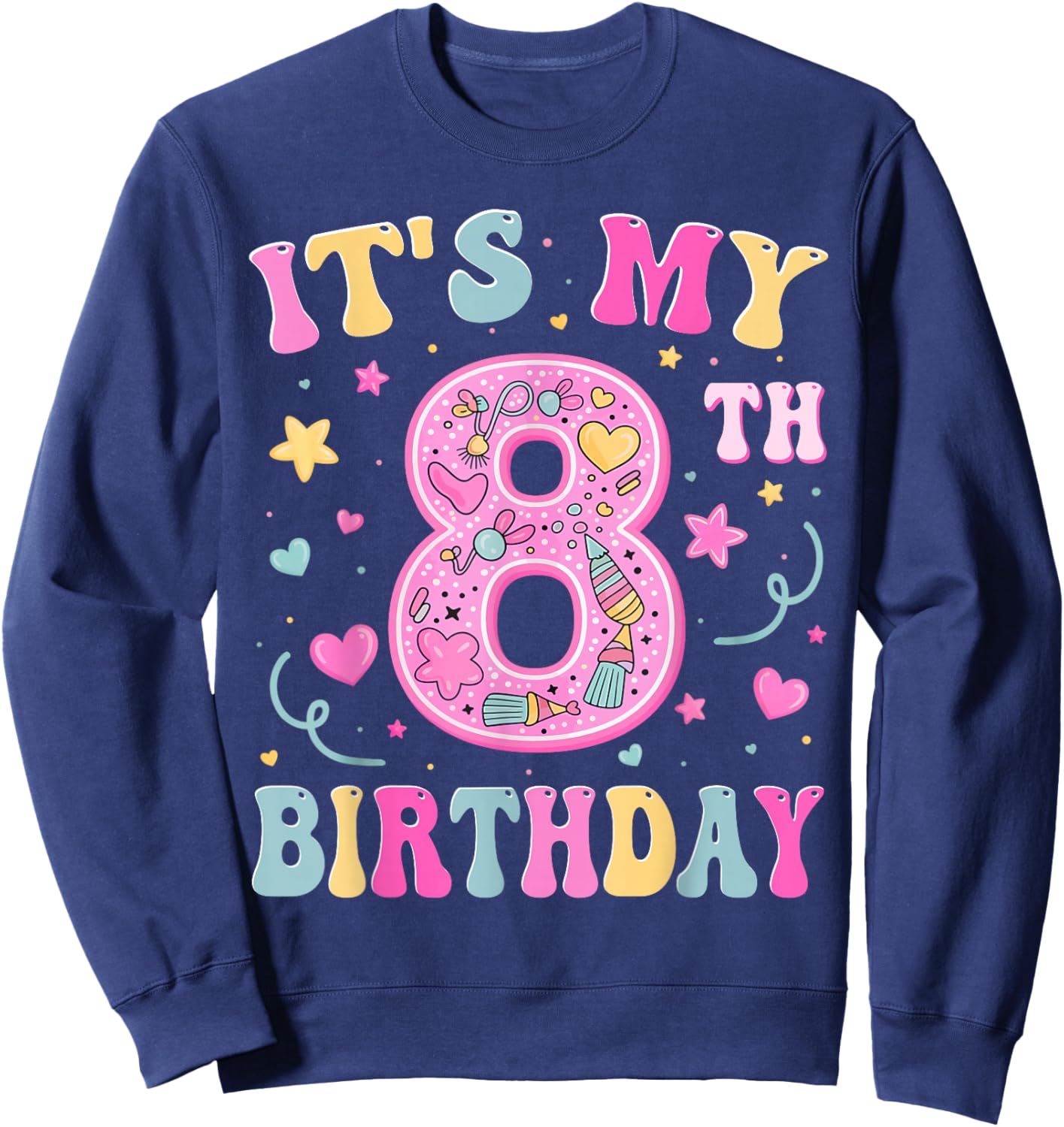 Kids It's My 8th Birthday Girl 8 Seven Happy Birthday Girls Sweatshirt - Sweatshirt | Navy