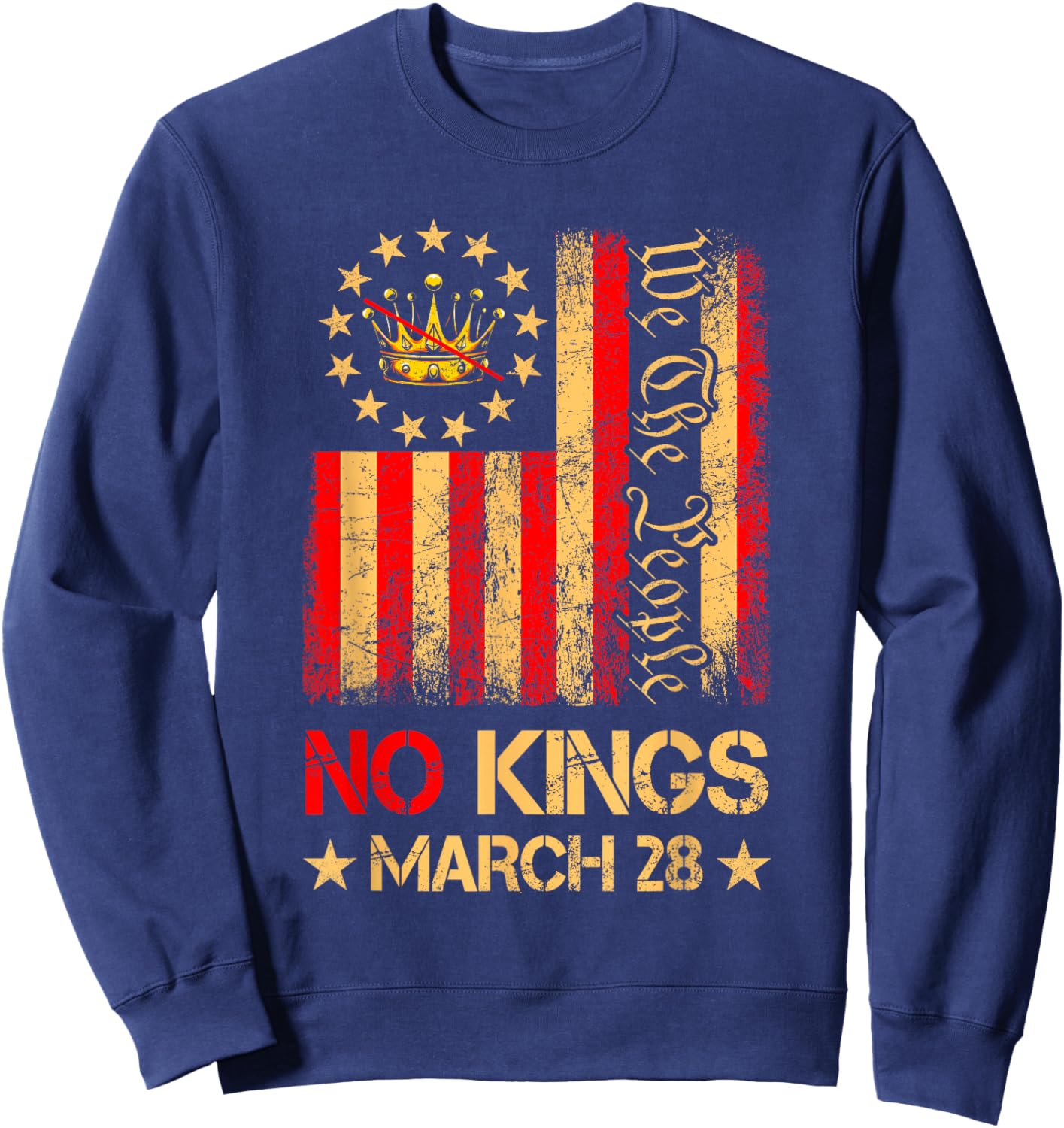 No Kings March 28 2026 No Kings Day US Flag Vintage Sweatshirt - Sweatshirt | Navy
