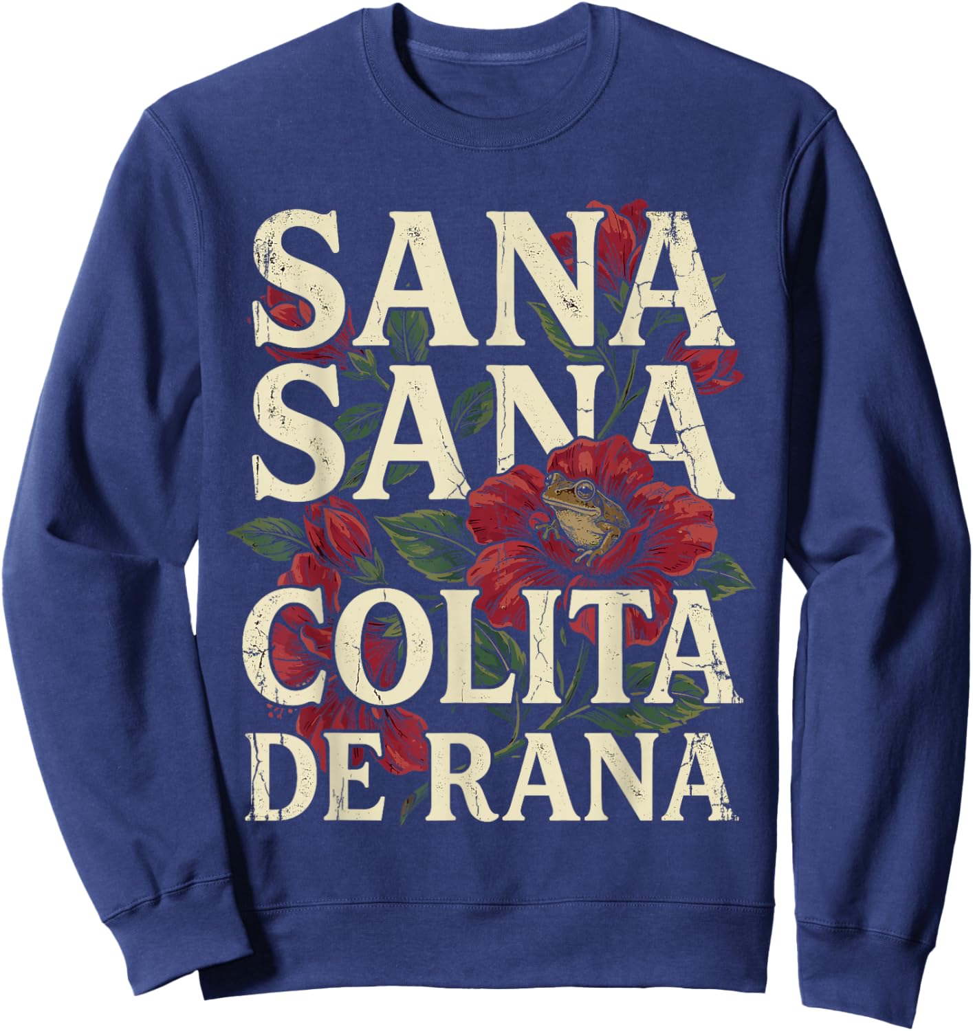 Sana Sana Colita De Rana Funny Puerto Rico Floral Coqui Frog Sweatshirt - Sweatshirt | Navy