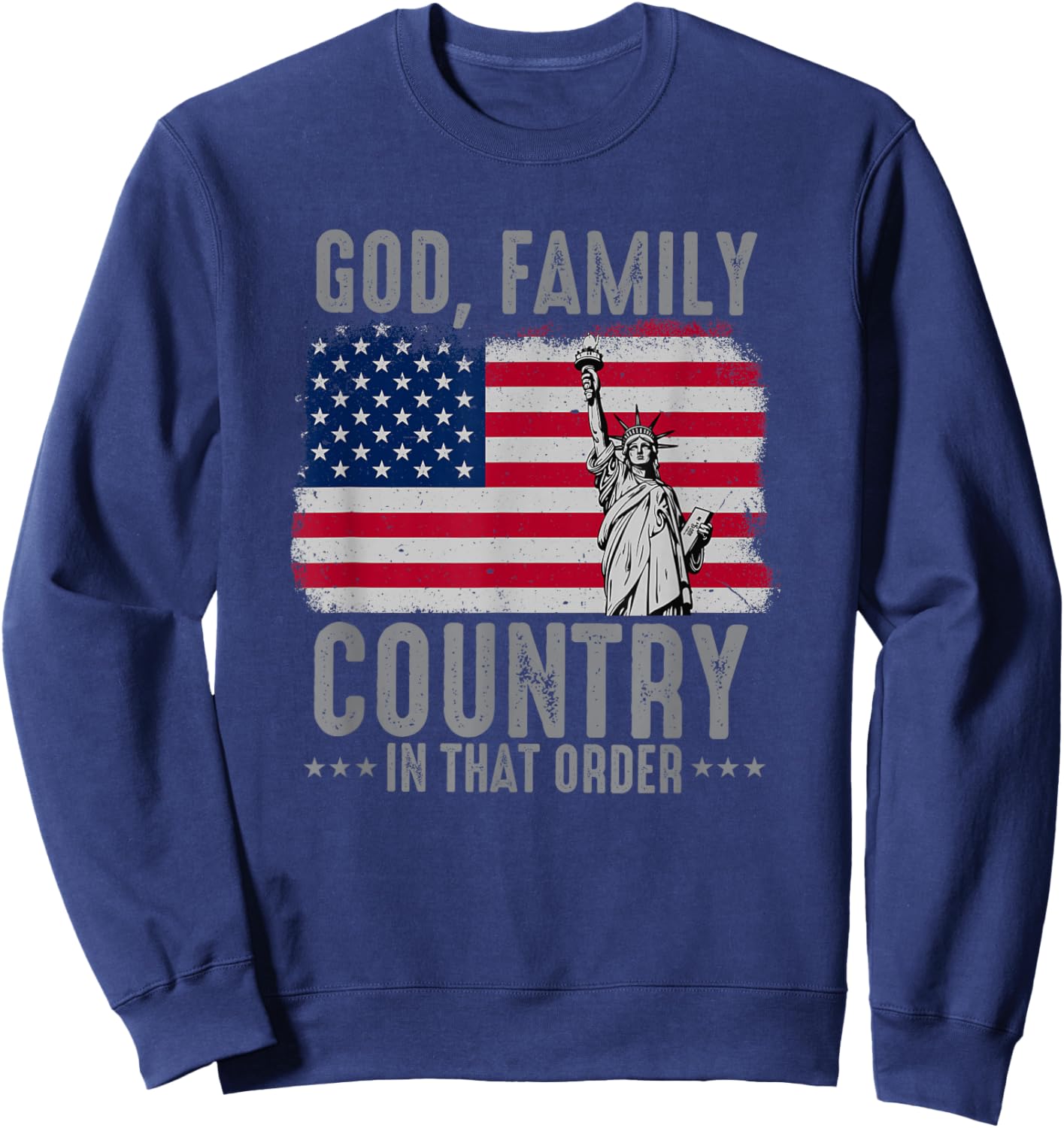 god Family Country in That Order American Flag Patriot USA Sweatshirt - Sweatshirt | Navy