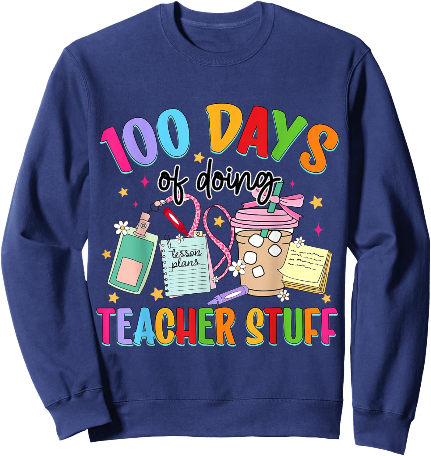100 Days of School Teacher 100th Day of School Teachers Sweatshirt - Sweatshirt | Navy