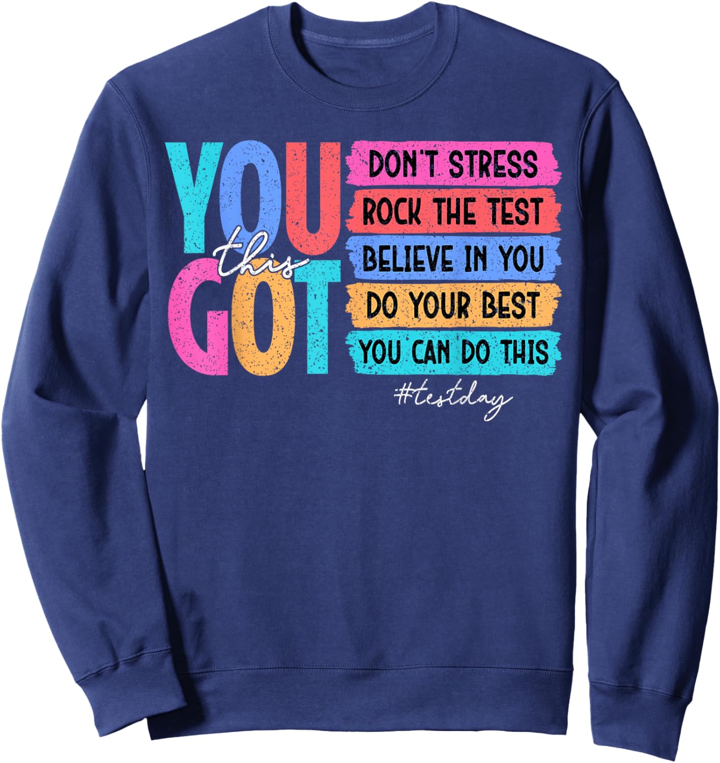 You Got This Don't Stress Rock The Test Boy Girl Teacher Sweatshirt - Sweatshirt | Navy