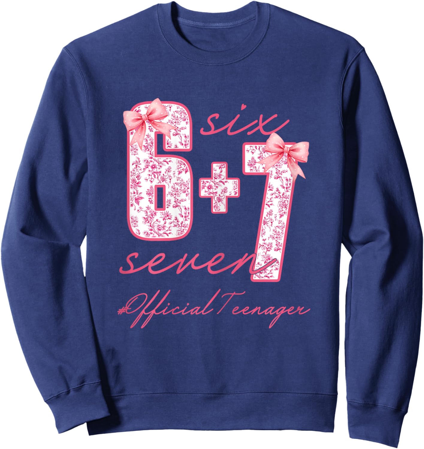Official Teenager Six Seven 6 + 7 Coquette Bow 13th Birthday Sweatshirt - Sweatshirt | Navy