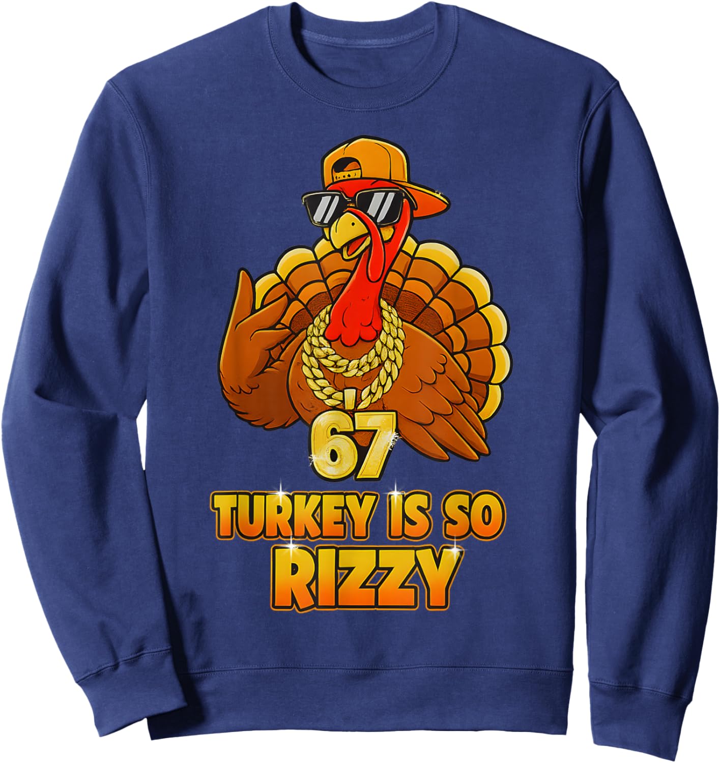Funny Turkey is So Rizzy 67 Thanksgiving Sweatshirt - Sweatshirt | Navy