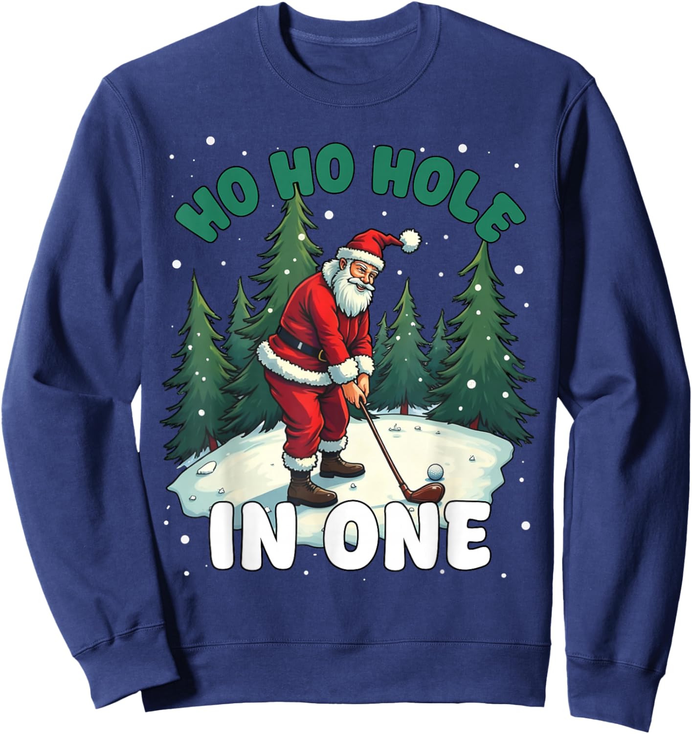 Santa Claus Hole in One for Golf Lovers Funny Christmas Golf Sweatshirt - Sweatshirt | Navy